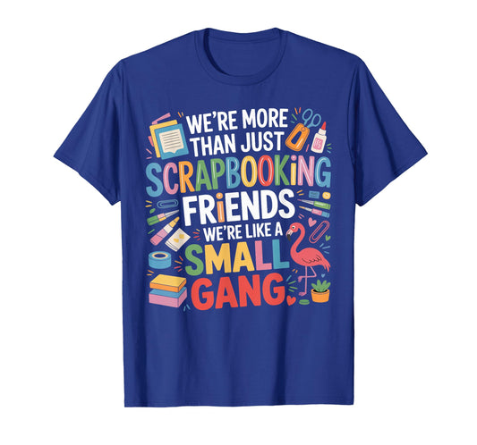 Scrapbooking Friends Small Craft Crew Humor Gifts Men Women T-Shirt
