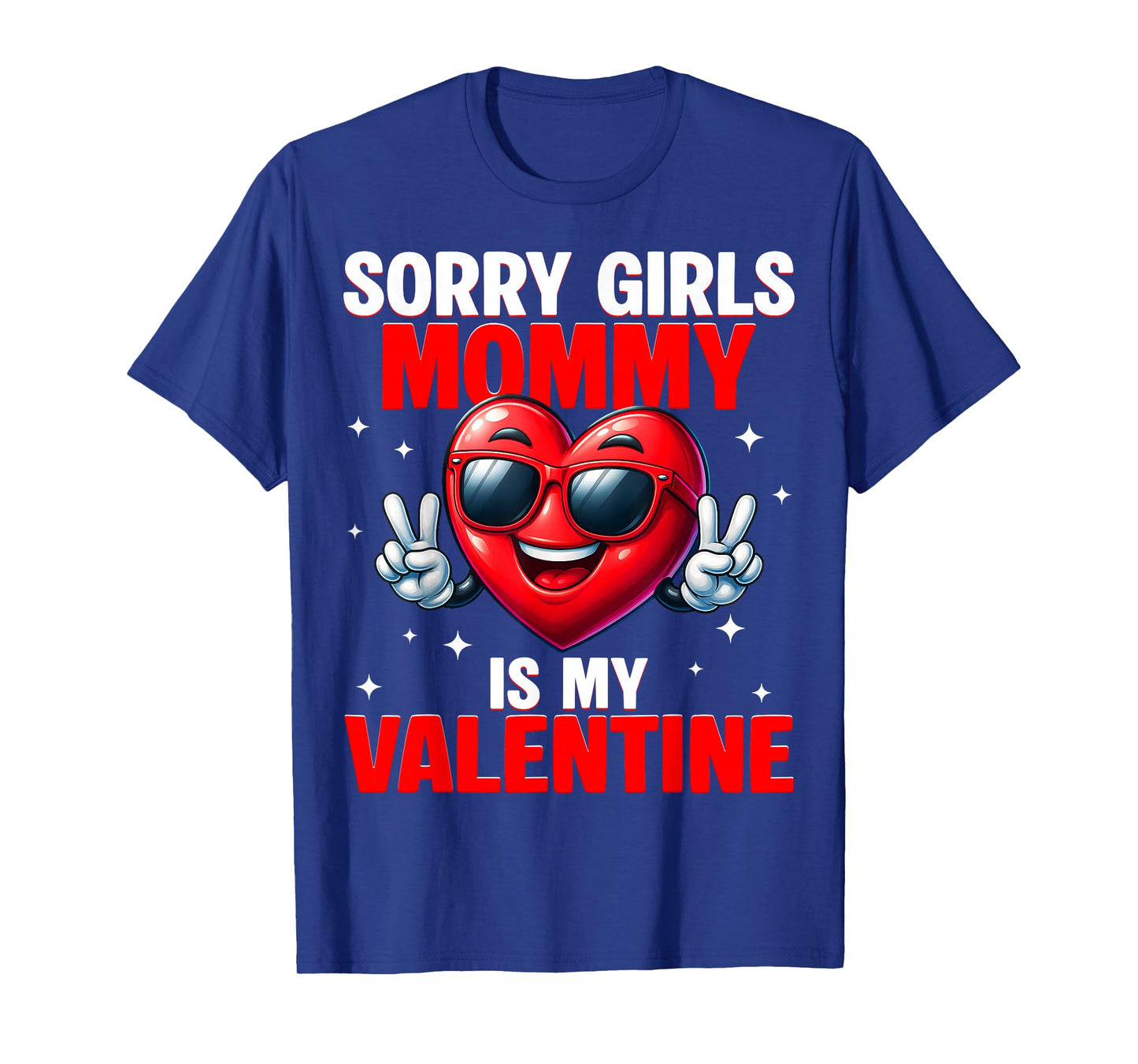 Sorry Girl Mommy is My Valentine Heart Peace Sign Men Boy T-Shirt