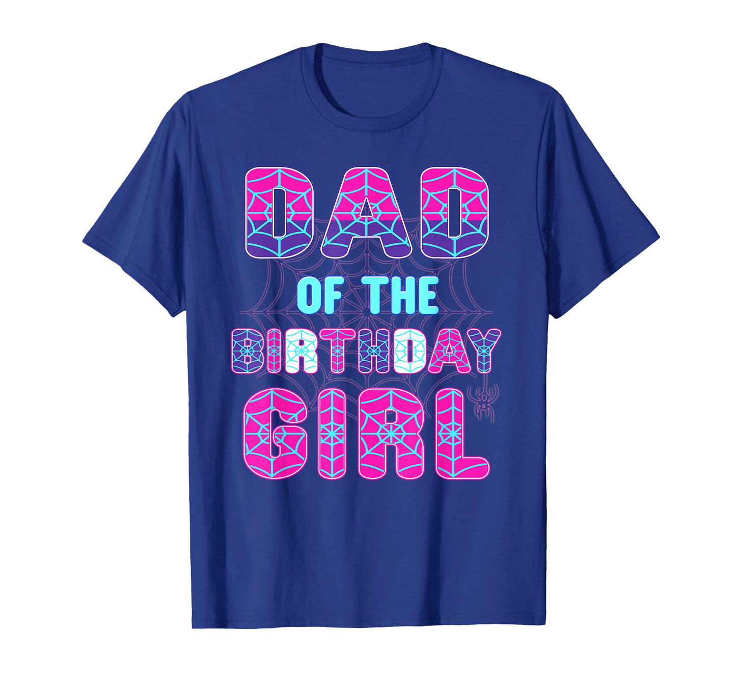 Birthday Girl Dad of The Birthday Girl Spider Birthday Party T-Shirt