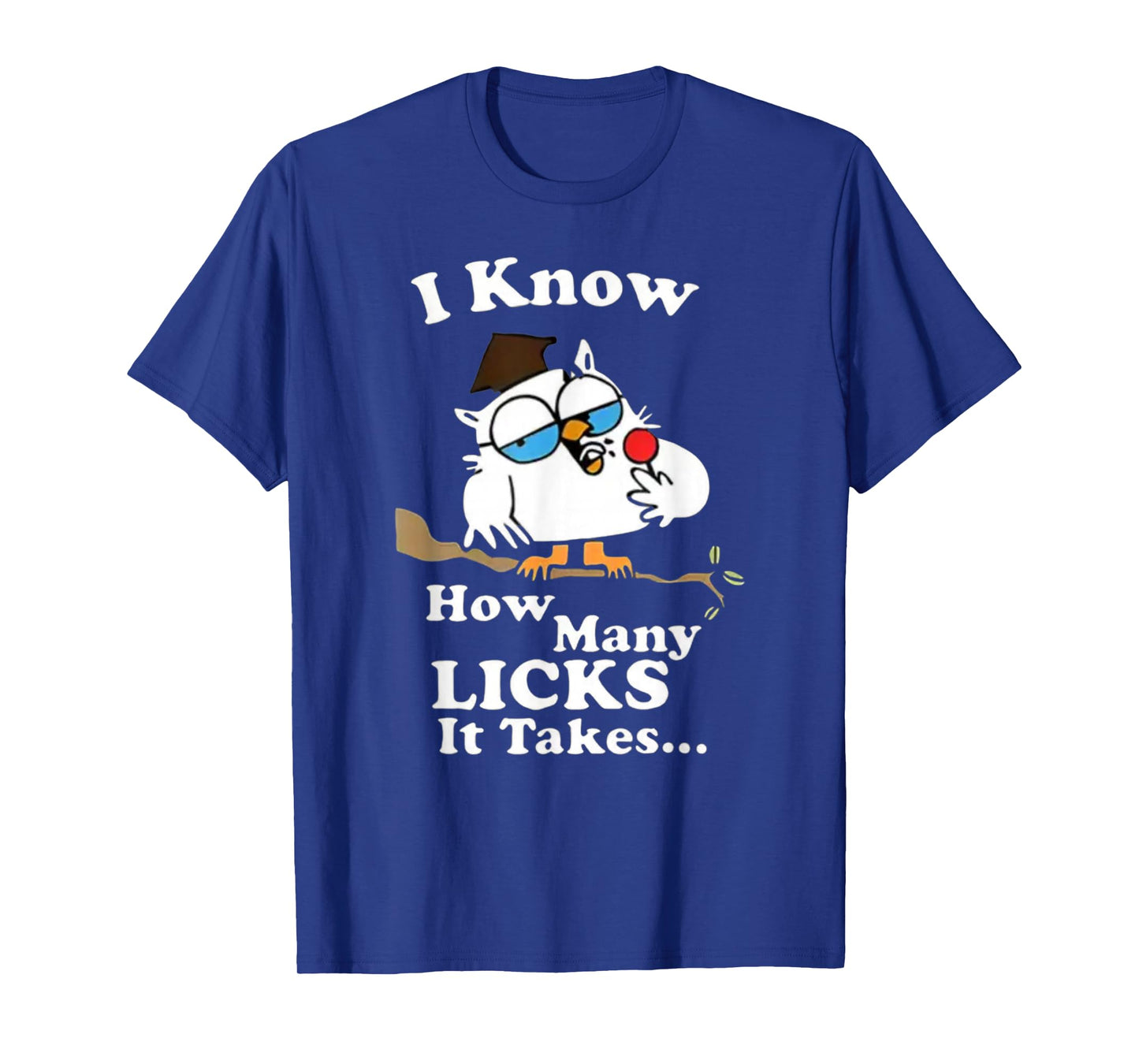 I Know How Many Licks It Takes – Lollipop Joke Owl Graphic T-Shirt