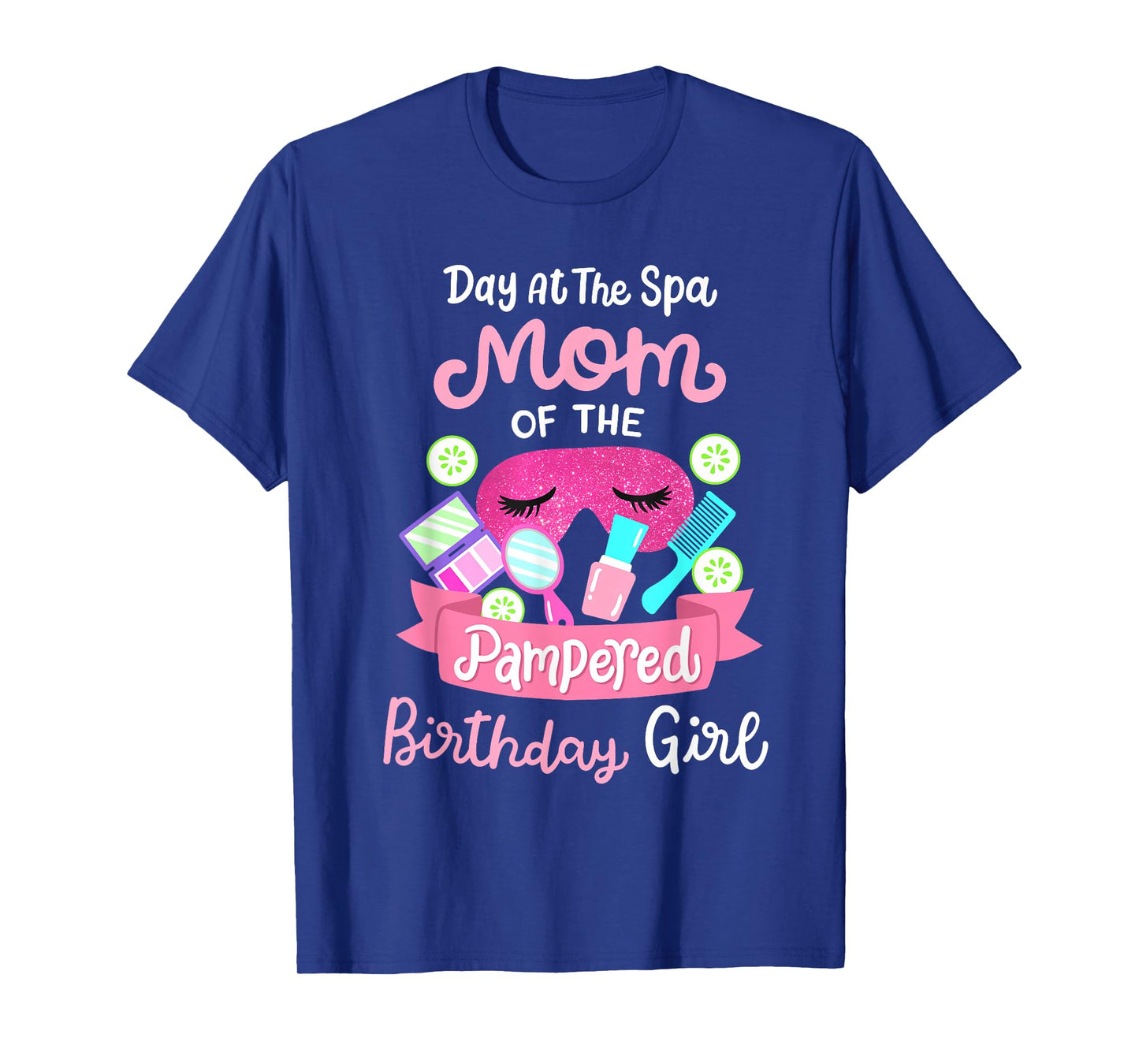 Spa Birthday Party Mom Of The Pampered Bday Girl Family T-Shirt
