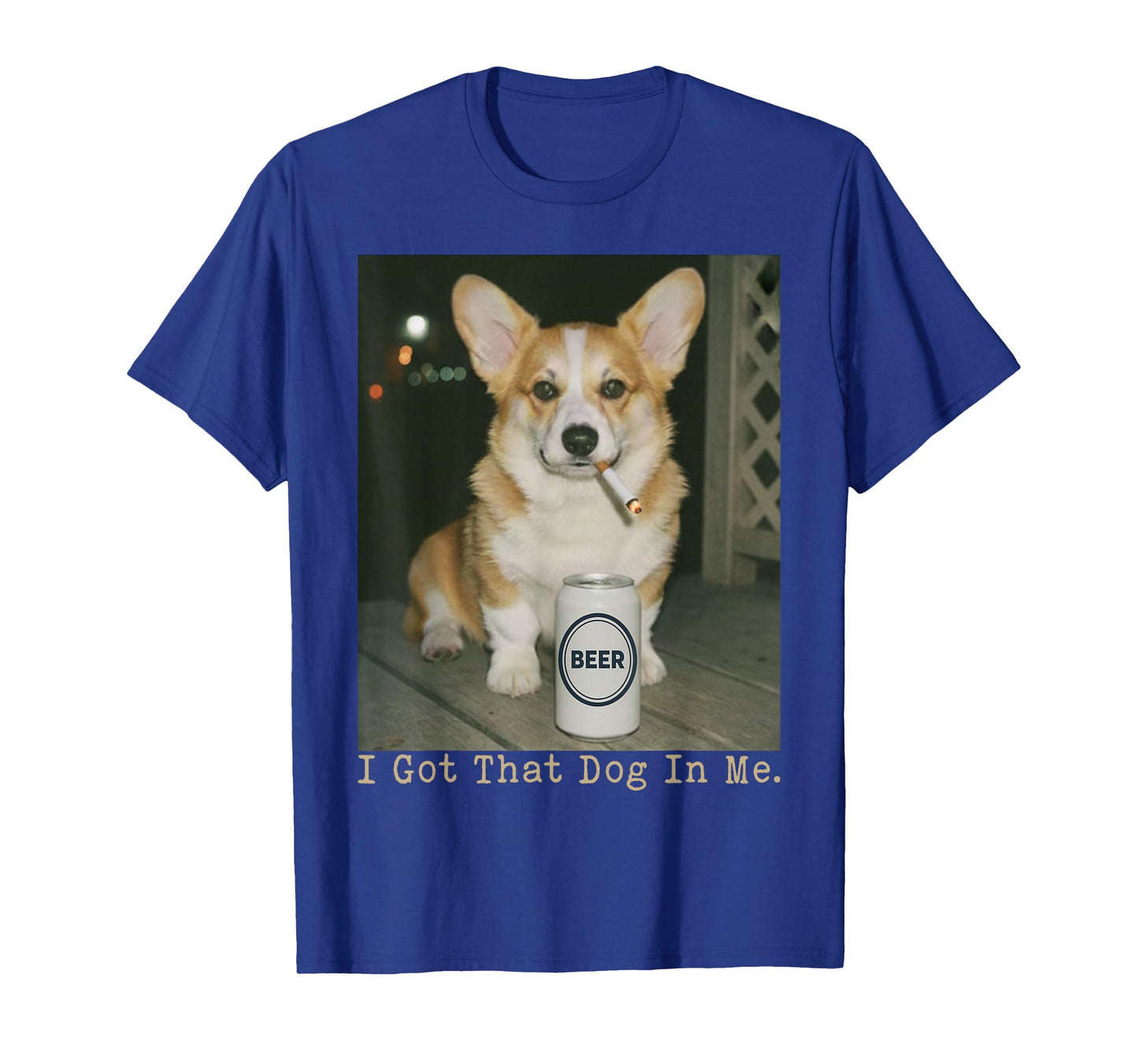 I Got That Dog in Me Funny Dog Corgi for Men Women T-Shirt