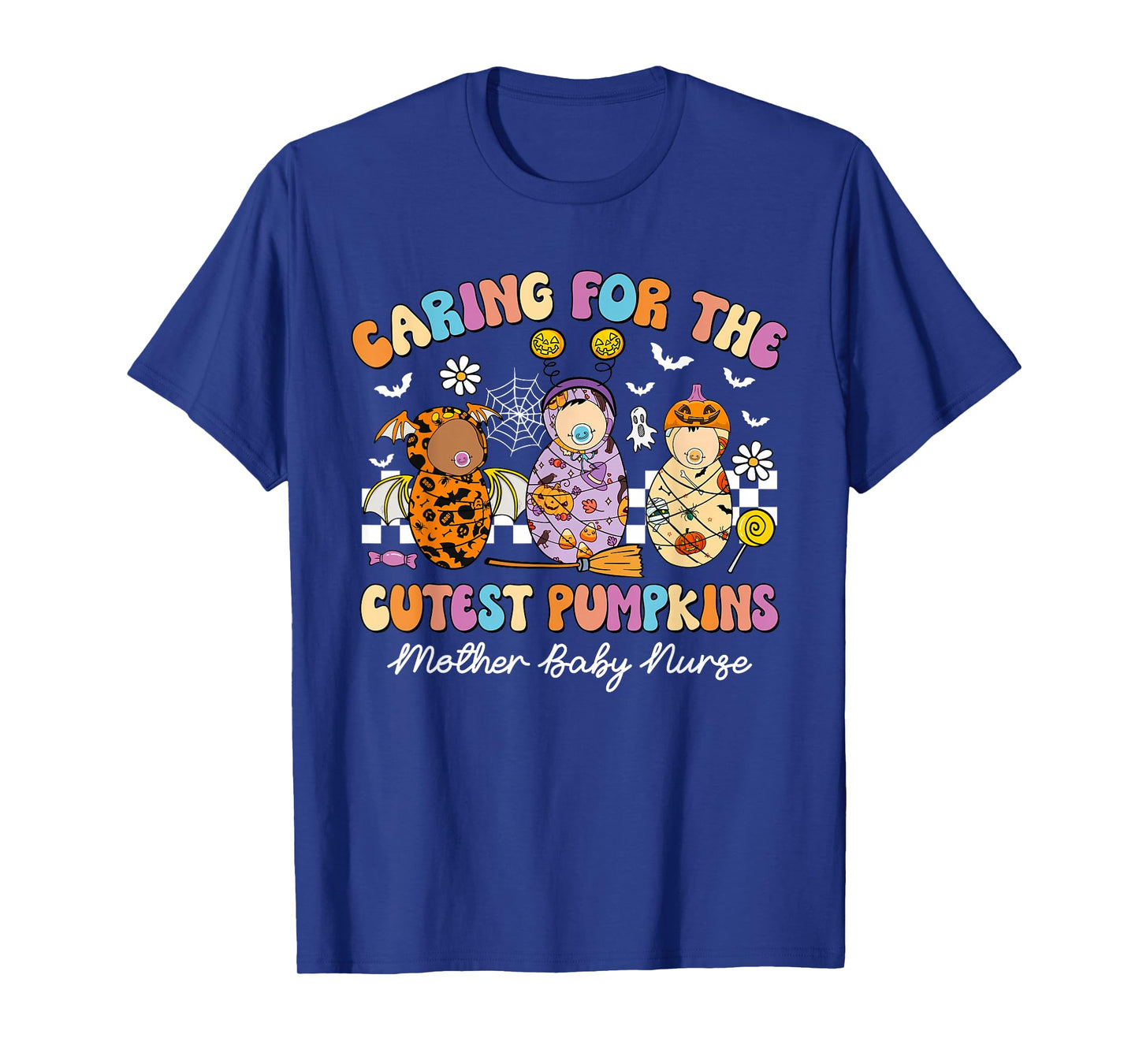 Caring For The Cutest Pumpkins Mother Baby Nurse Halloween T-Shirt