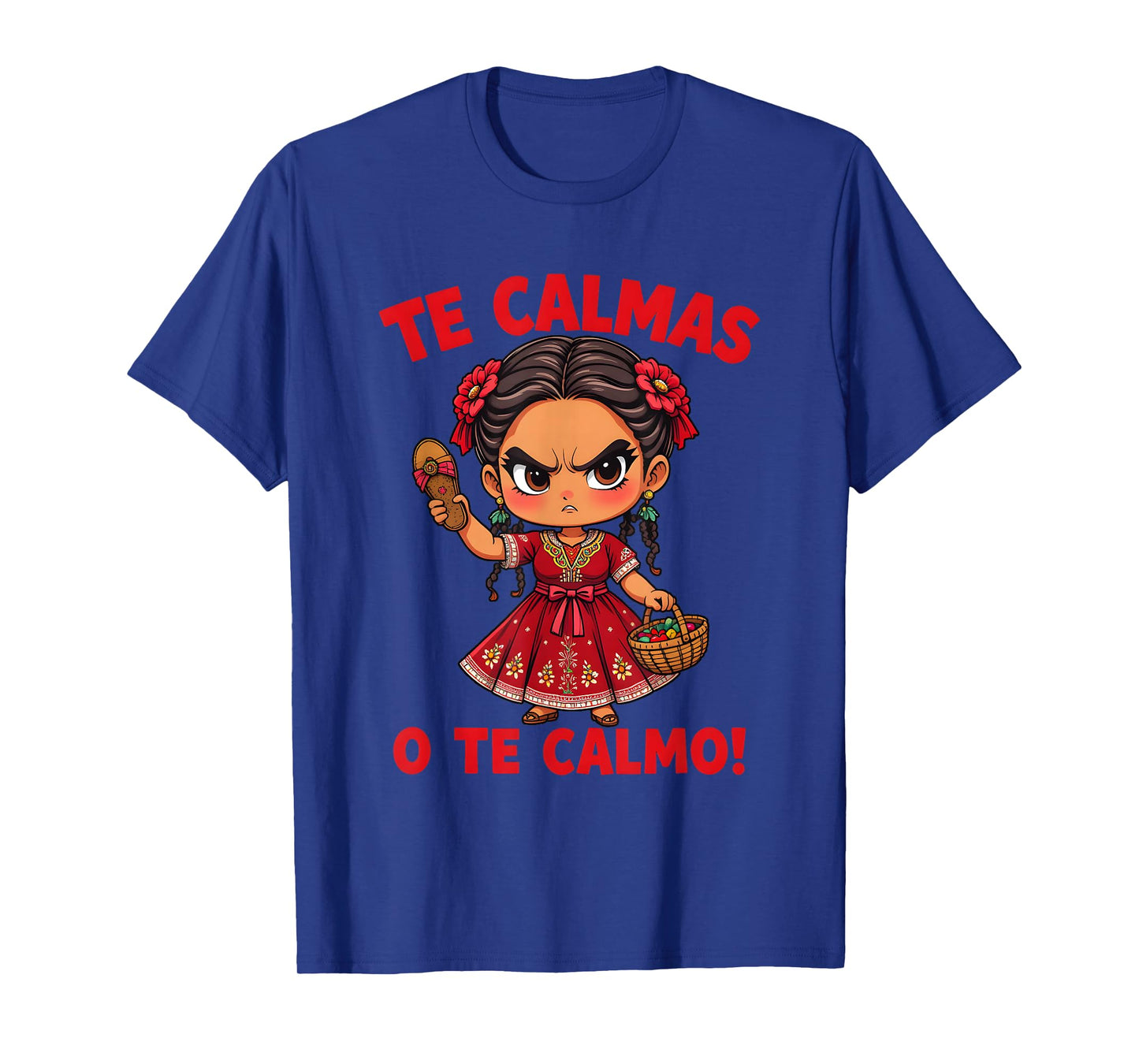 Happy Mothers Day Mexican Spanish Mom Te Calmas O Te Calmo T-Shirt