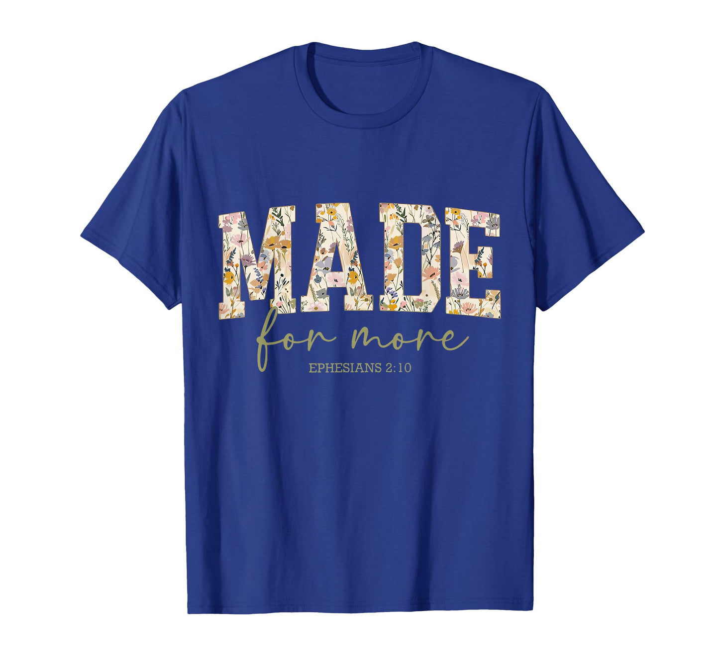 Retro Flower Made.for More Ephesians 2:10 Bible Verse T-Shirt