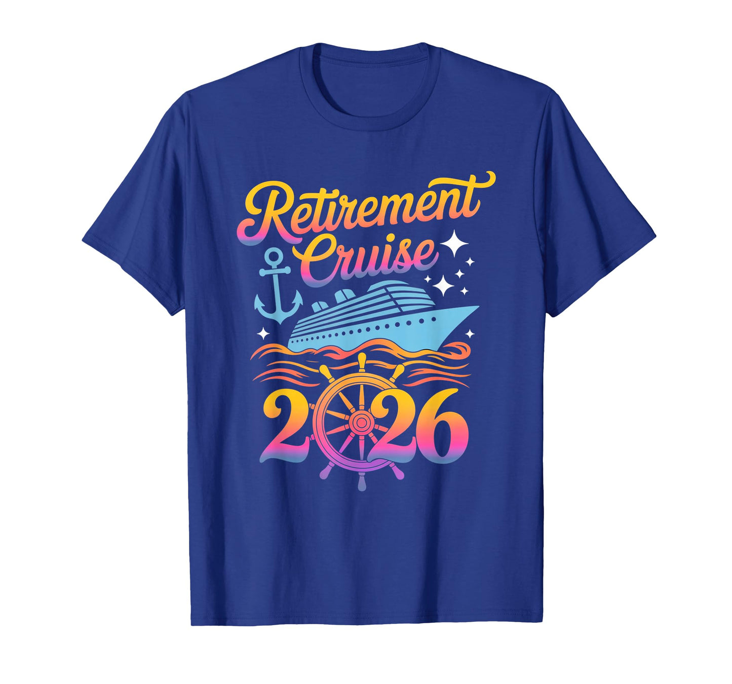Retirement Cruise 2026 Squad Cruising Retired Fun Men Women T-Shirt
