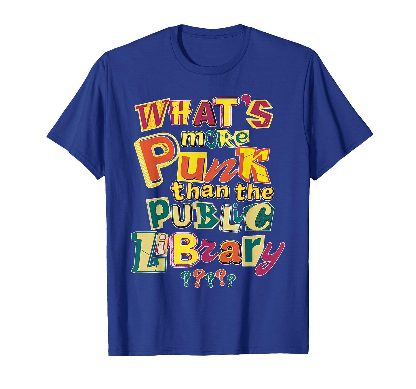 What’s More Punk Than The Public Library Librarian Bookworm T-Shirt