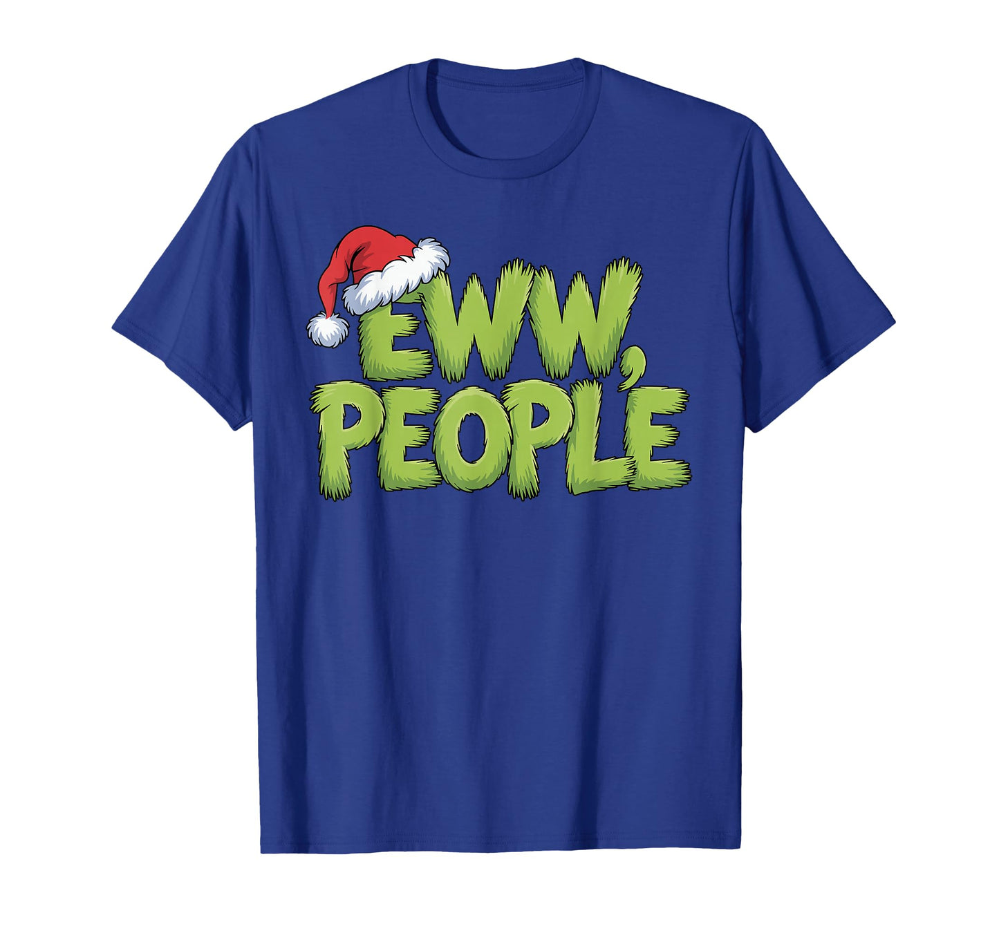 Eww People Santa Hat Green Funny Christmas Men Women Kids T-Shirt