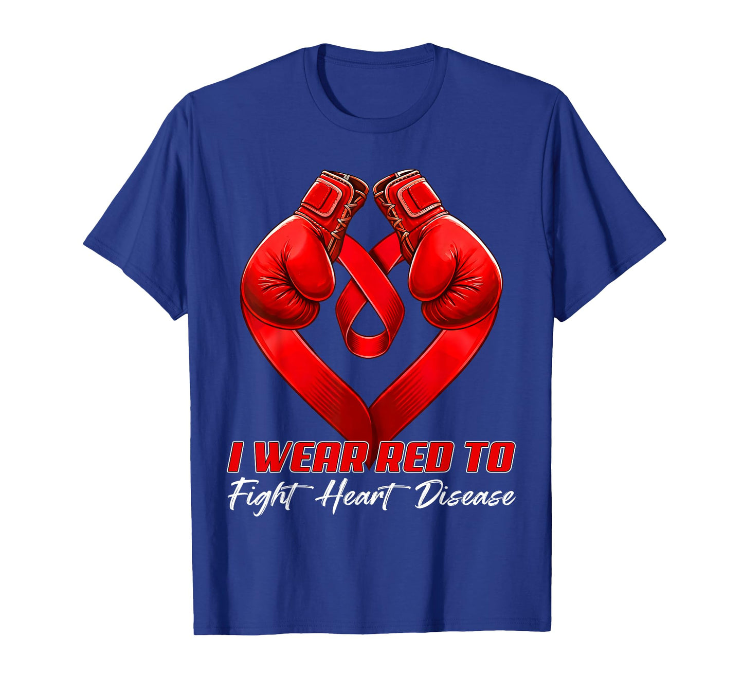 I Wear Red to Fight Heart Disease Awareness Month Men Women T-Shirt