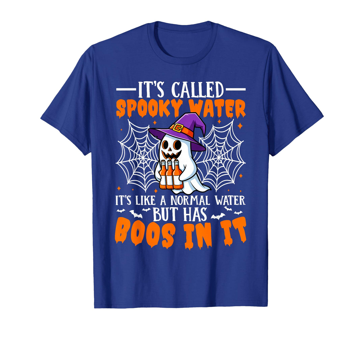 It's Called Spooky Water It's Like Normal Water But Has Boos T-Shirt