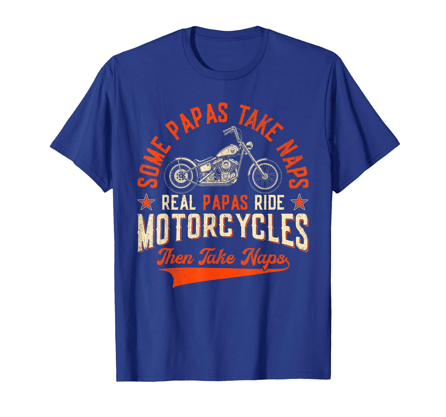 Real Papas Ride Motorcycles Then Take Naps Funny Biker Rider T-Shirt