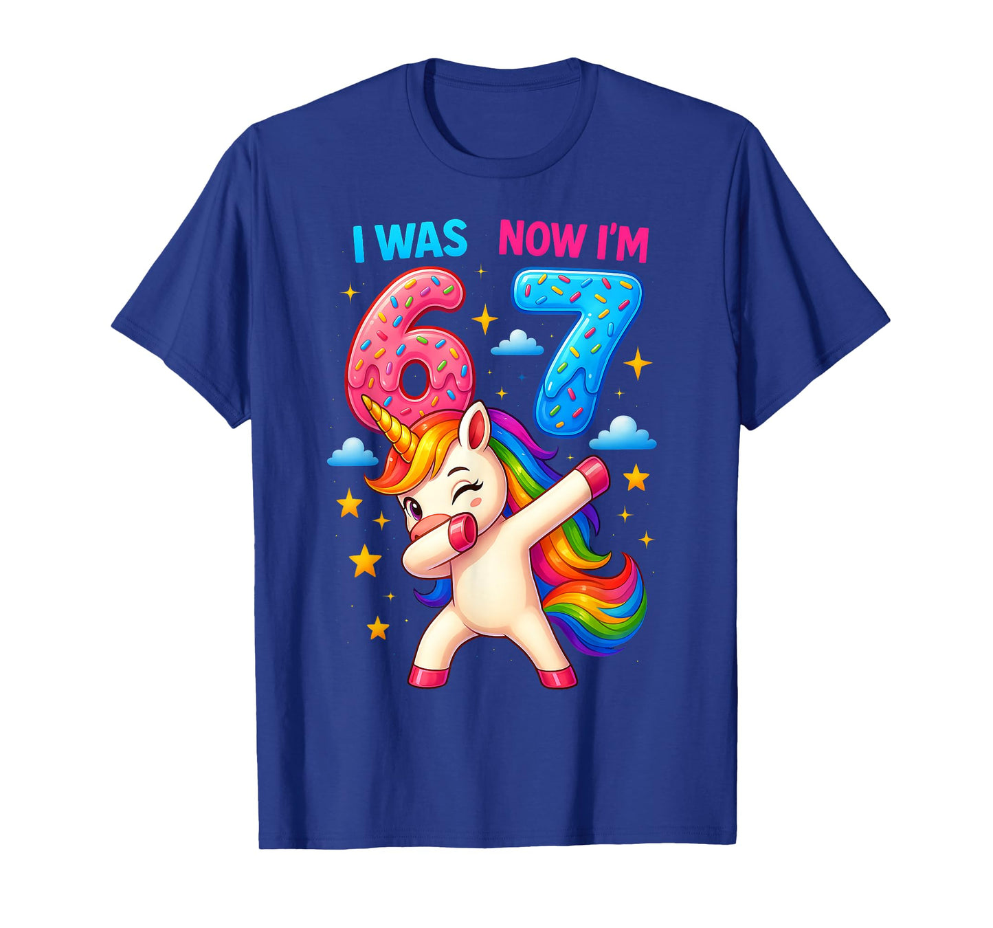 I was 6 Now I'm 7 Funny 6 7 Six Seven Meme Unicorn Birthday T-Shirt
