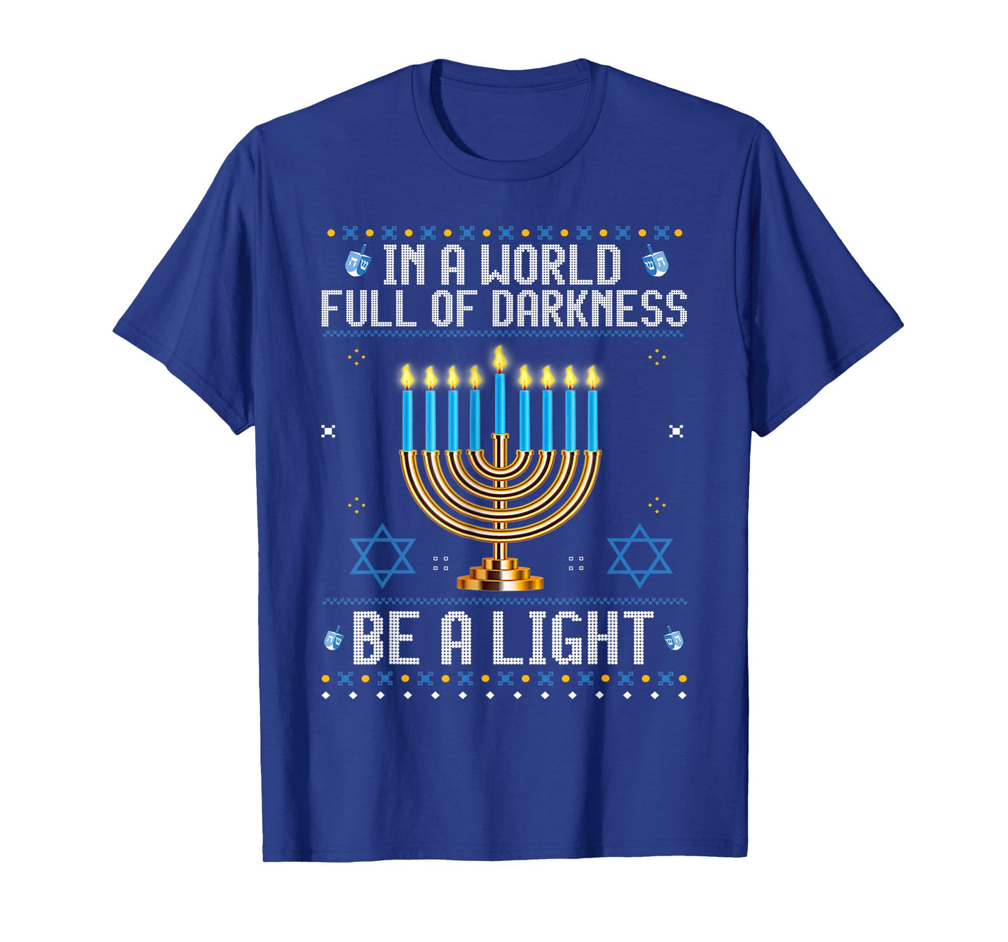 in A World Full of Darkness Be a Light Hanukkah Ugly Sweater T-Shirt