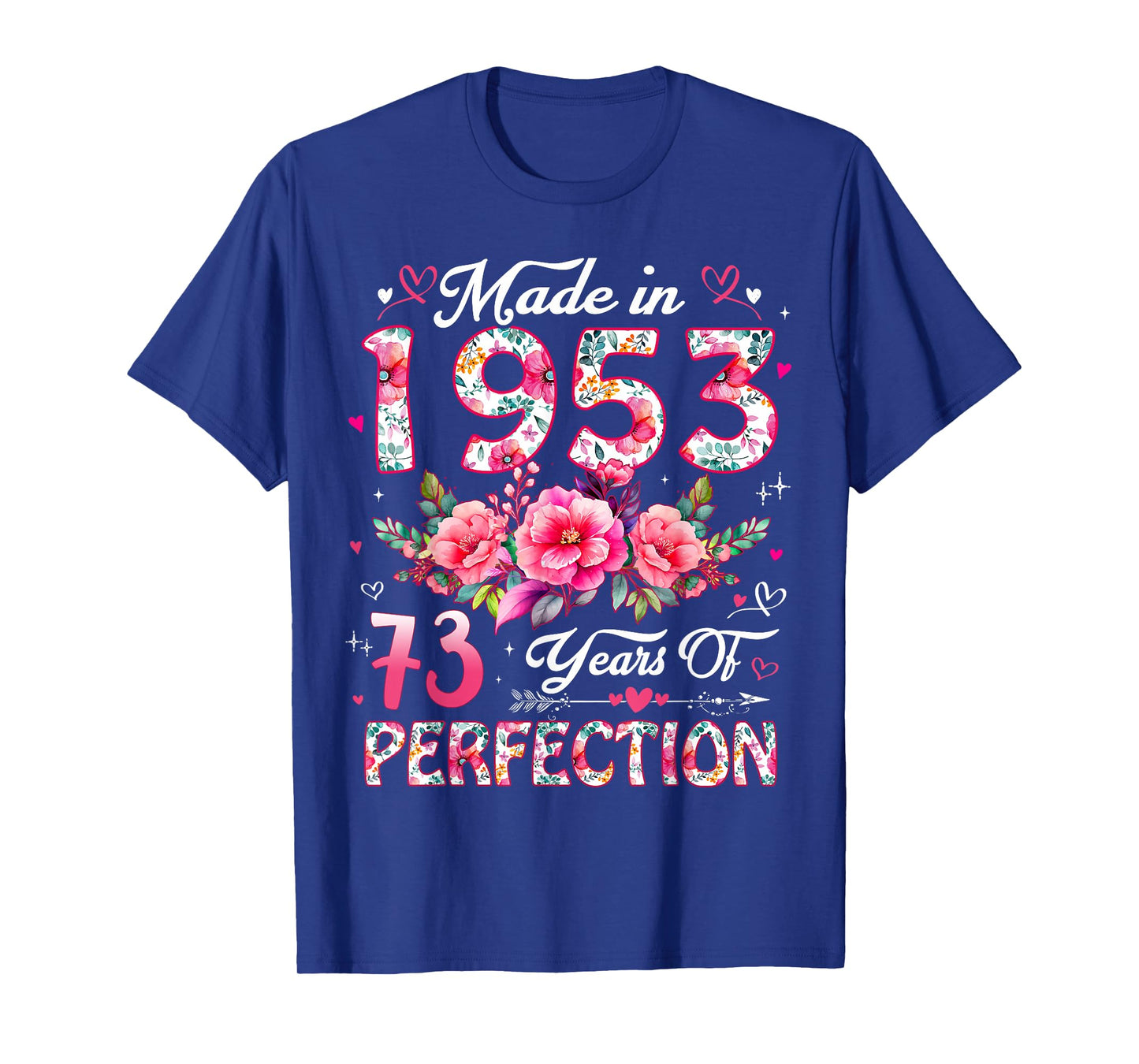 73 Year Old Made in 1953 Floral 73rd Birthday Women T-Shirt