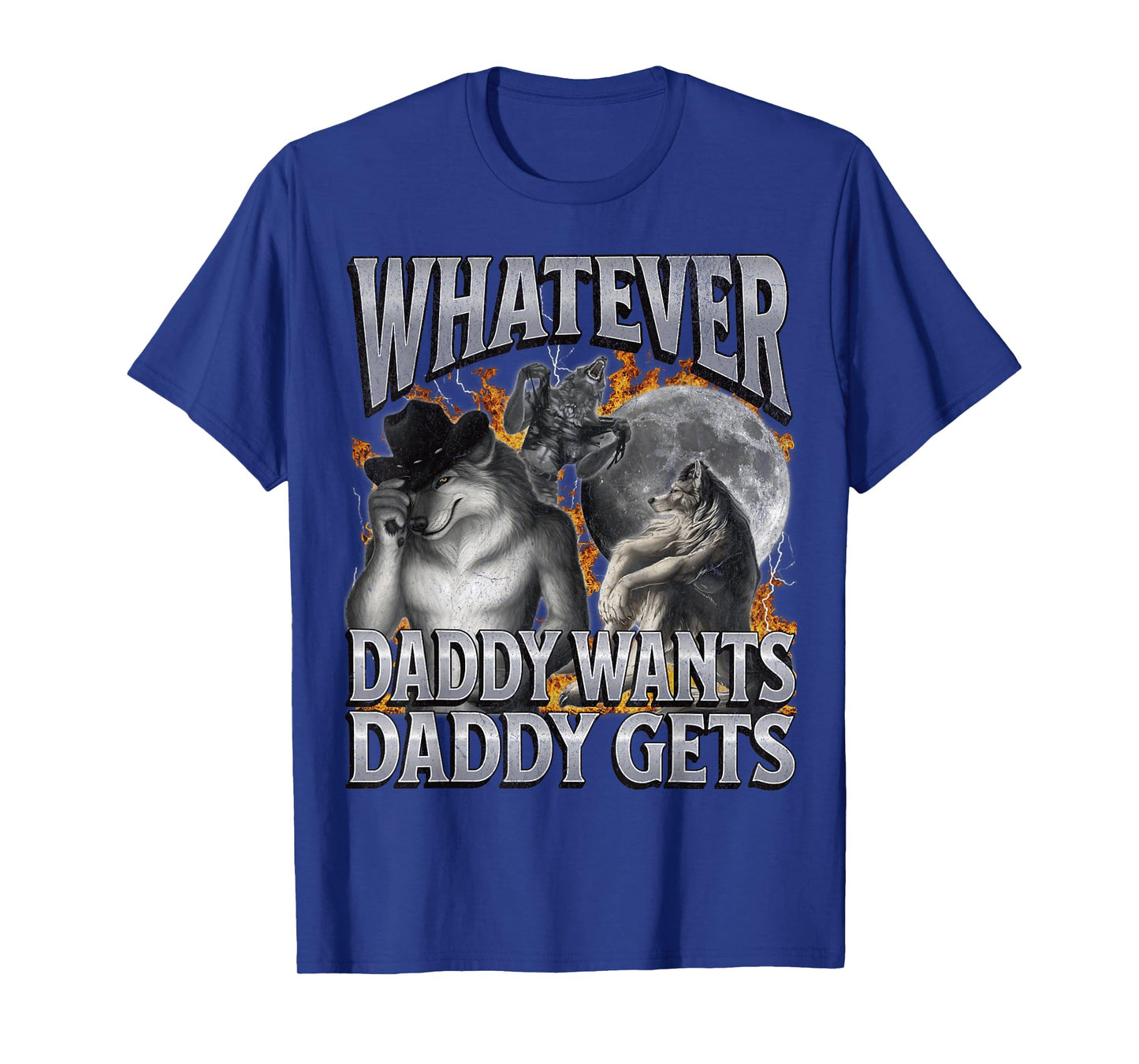 MildlyPerturbed Unisex-Adults Humorous Adult T-Shirt Black Small Modern Crew Neck Short Sleeve T-Shirt Whatever Daddy Wants Daddy Gets Funny Werewolf Meme Bootleg