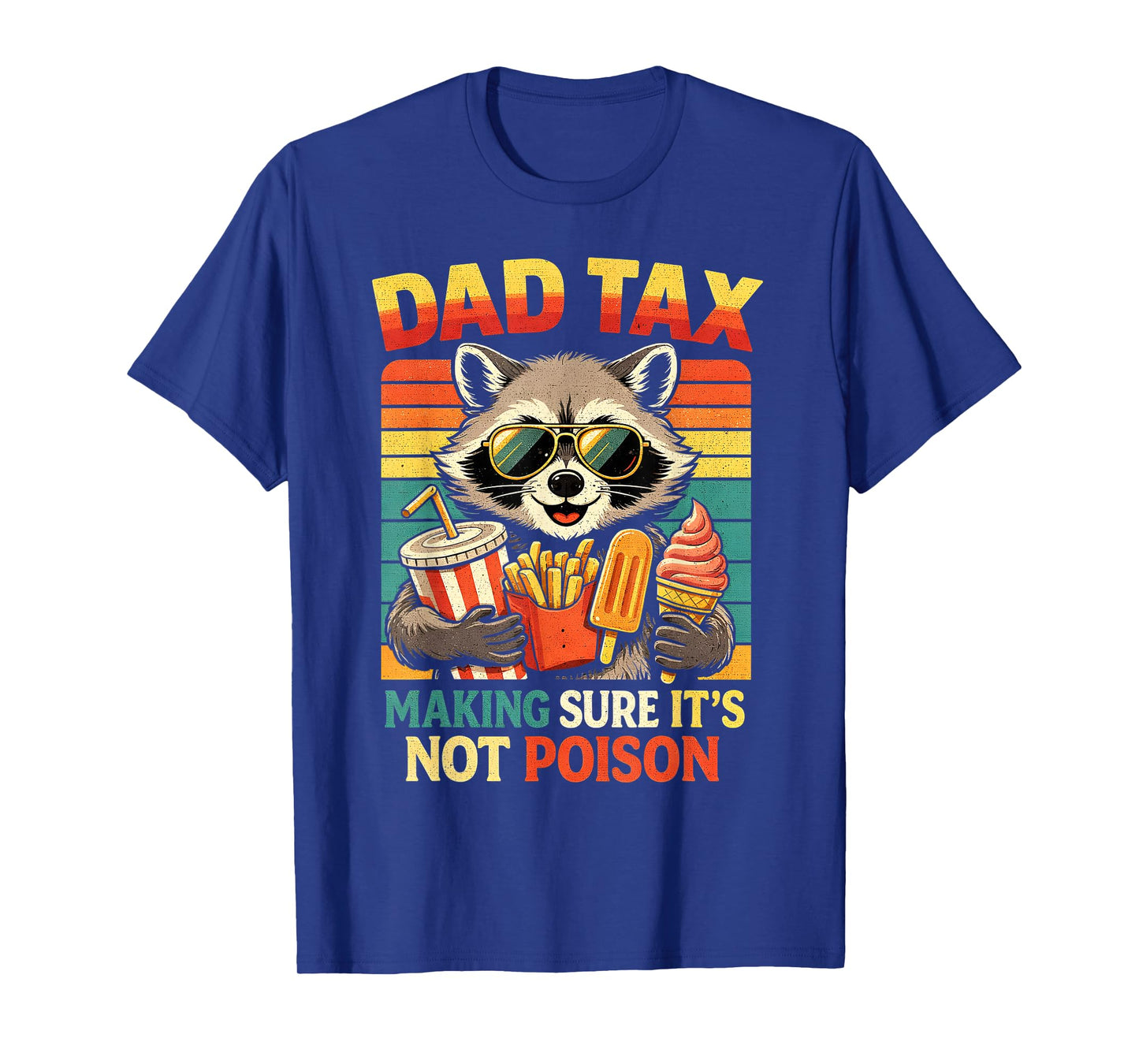 Dad Tax Making Sure It's Not Poison Men Raccoon Father's Day T-Shirt