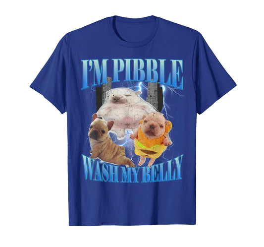 I Am Pibble Wash My Belly Funny Dog Clean My Belly Meme Dogs T-Shirt