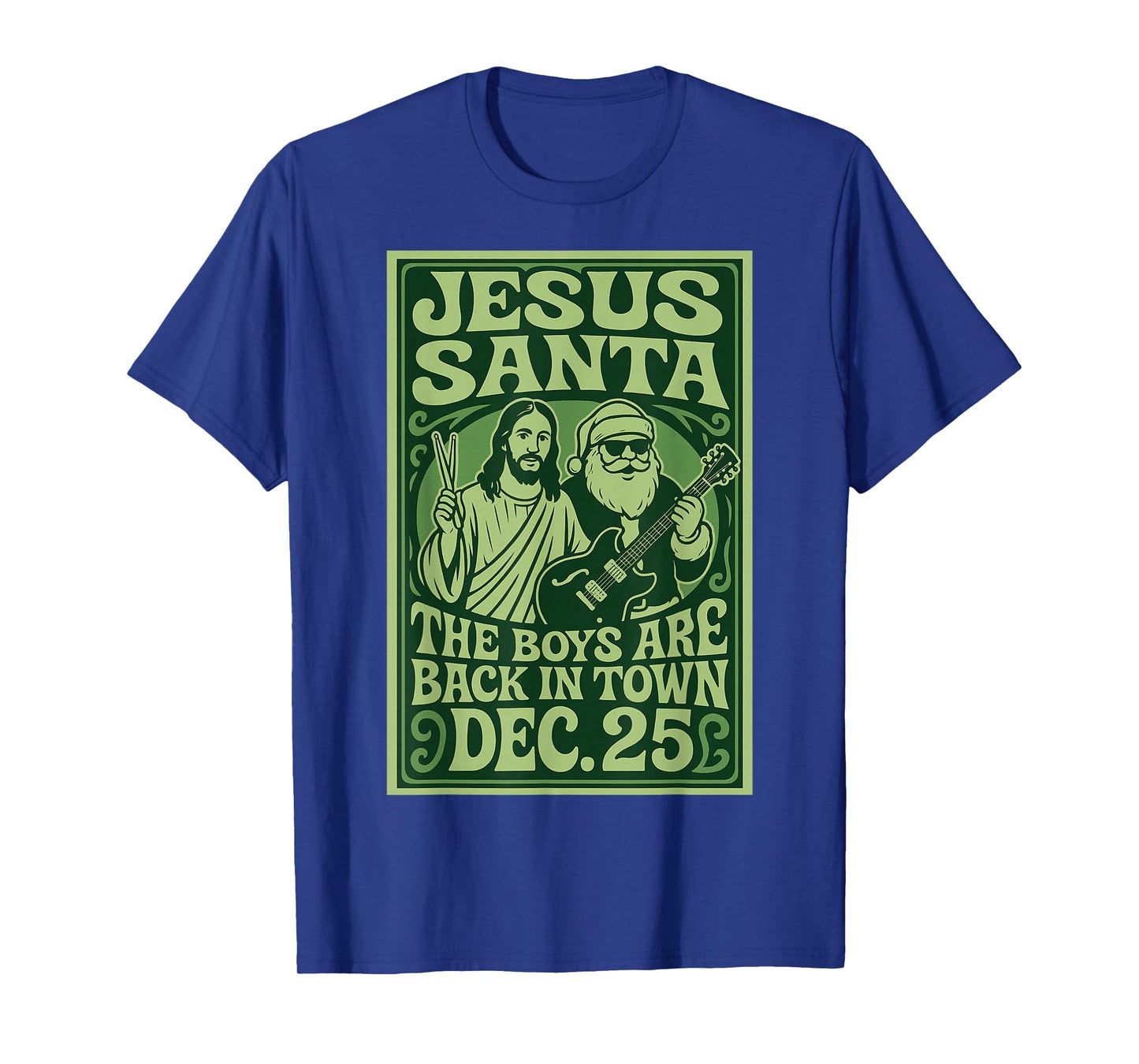The Boys are Back in Town Jesus Santa Christmas T-Shirt