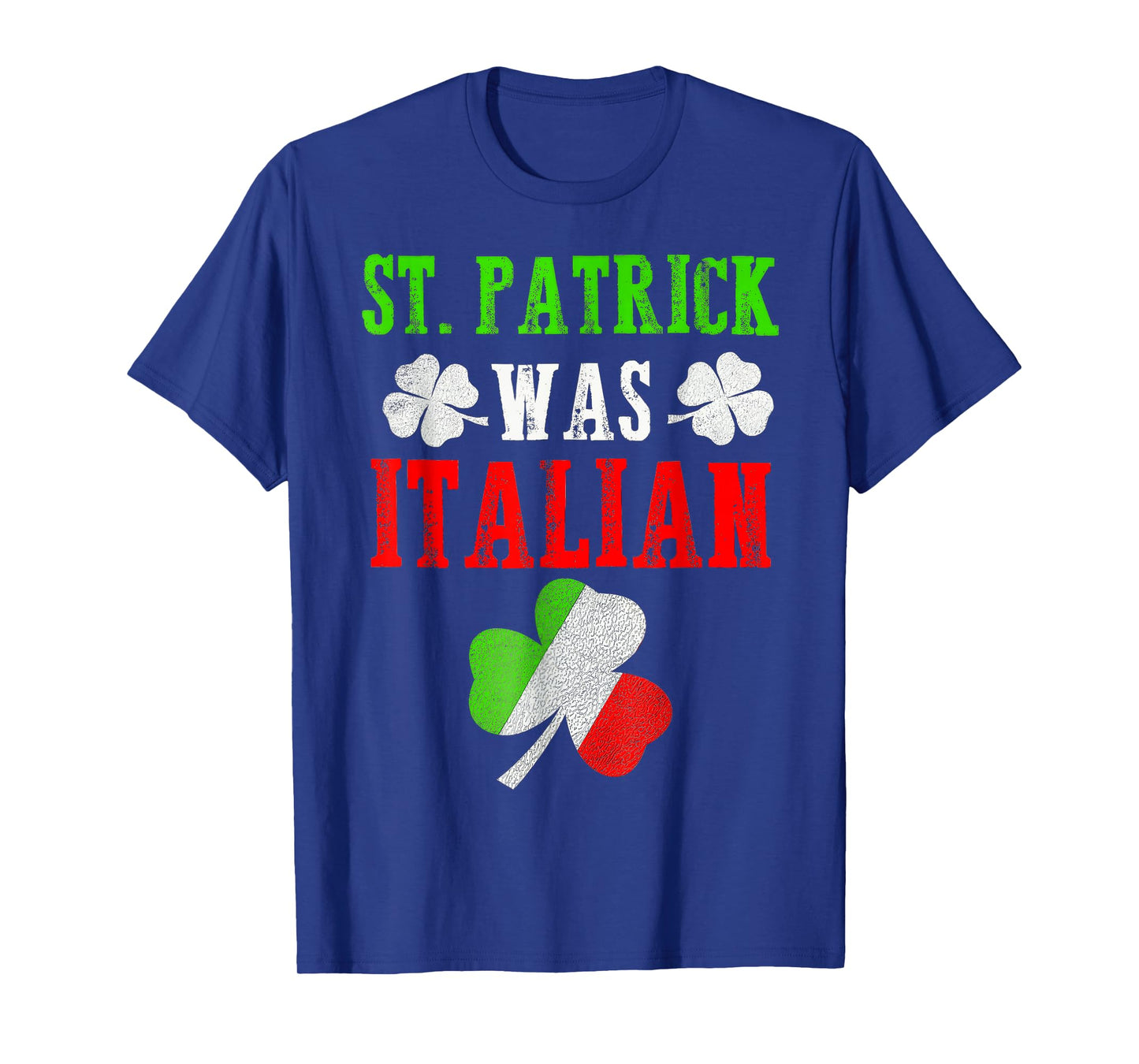 St. Patrick was Italian T-Shirt