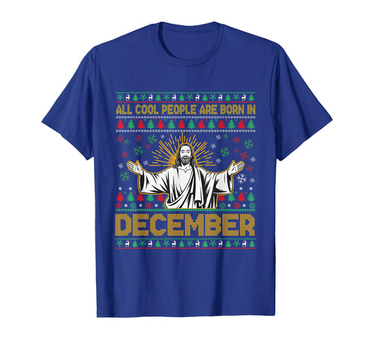 Cool People are Born in December Christian Jesus Christmas T-Shirt