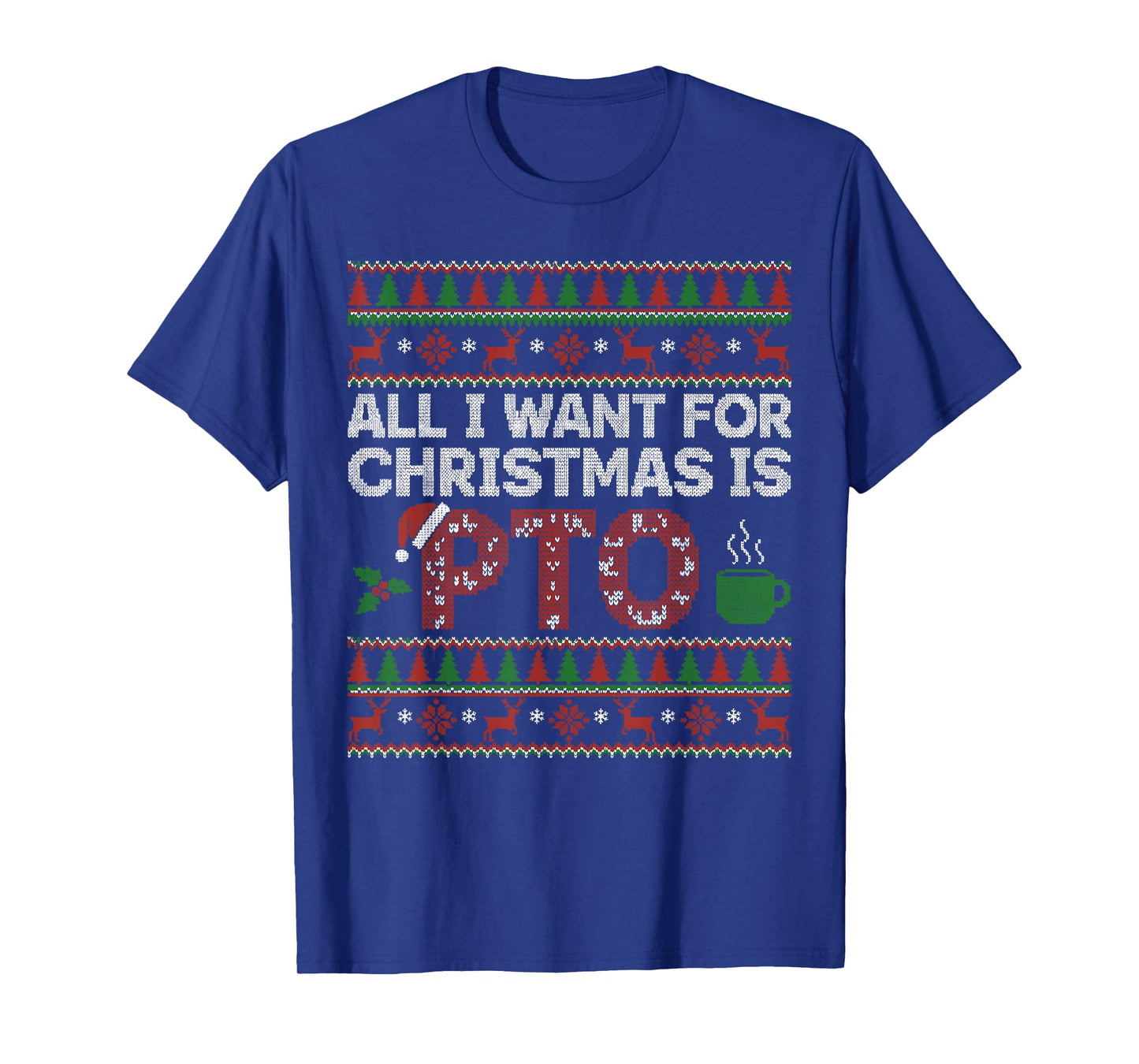Funny All I Want for Christmas is PTO Matching Ugly Sweater T-Shirt