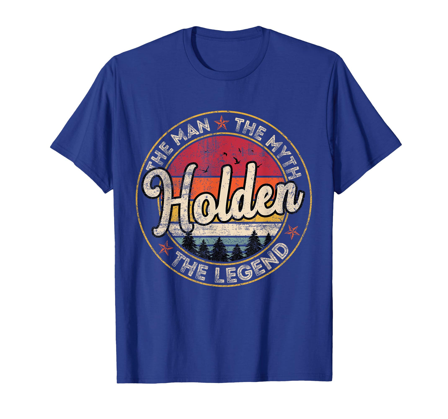 Holden The Man The Myth The Legend Personalized Name T-Shirt