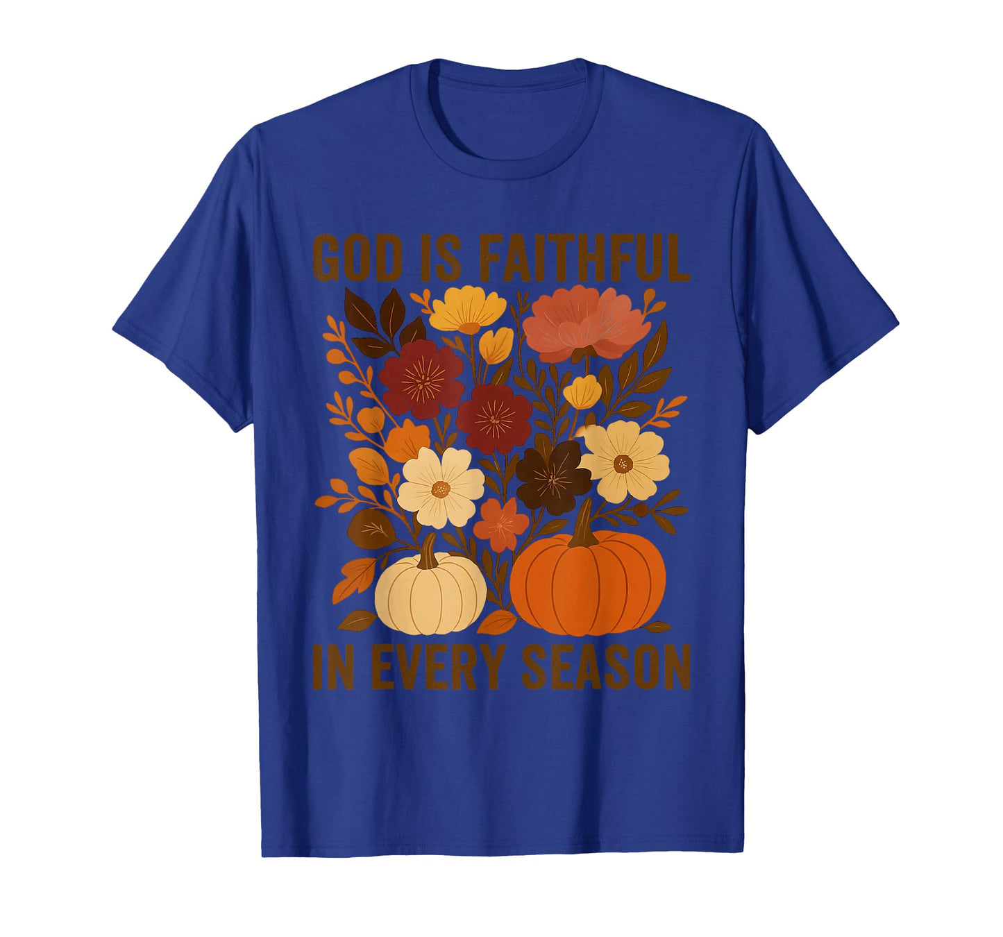 God is Faithful in Every Season, Floral Fall Autumn Pumpkin T-Shirt