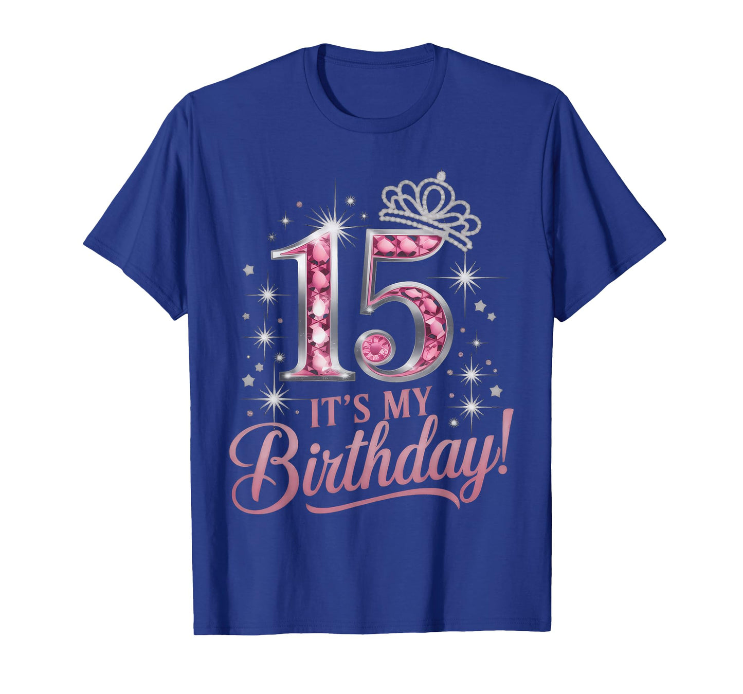 15 It's My Birthday Pink Crown Happy 15th Birthday Girl T-Shirt