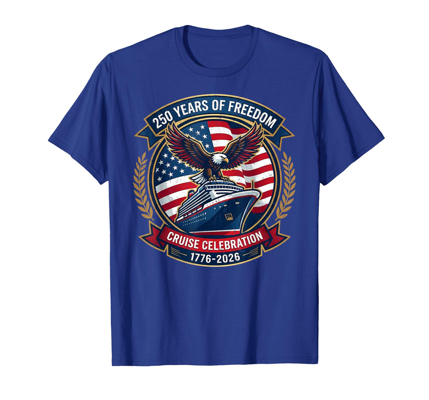 250 Years of Freedom Cruise Celebration 1776-2026 Eagle Ship T-Shirt