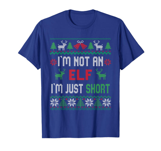 I'm Not an Elf I'm Just Short Christmas Ugly Sweater Elf T-Shirt