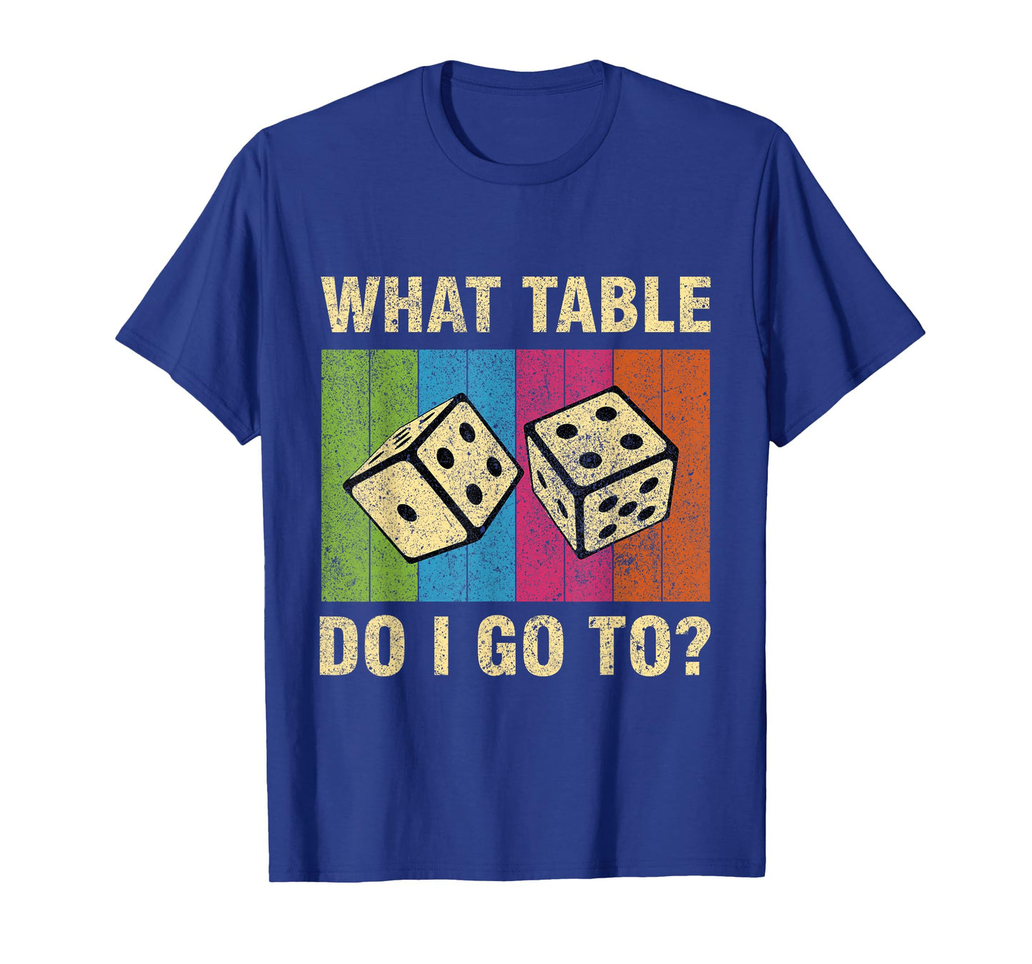 What Table Do I Go To Vintage Bunco Dice Game T-Shirt