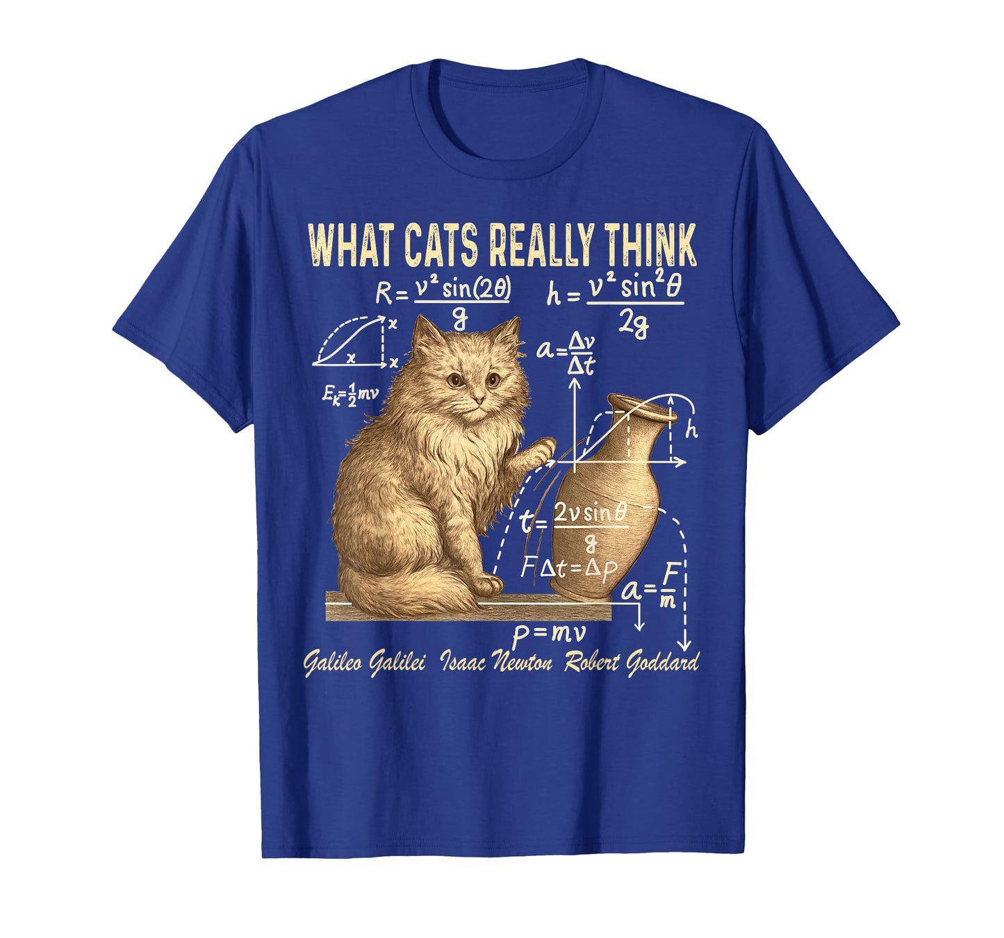 Funny Physics Science Humor What Cats Really Think Weird cat T-Shirt