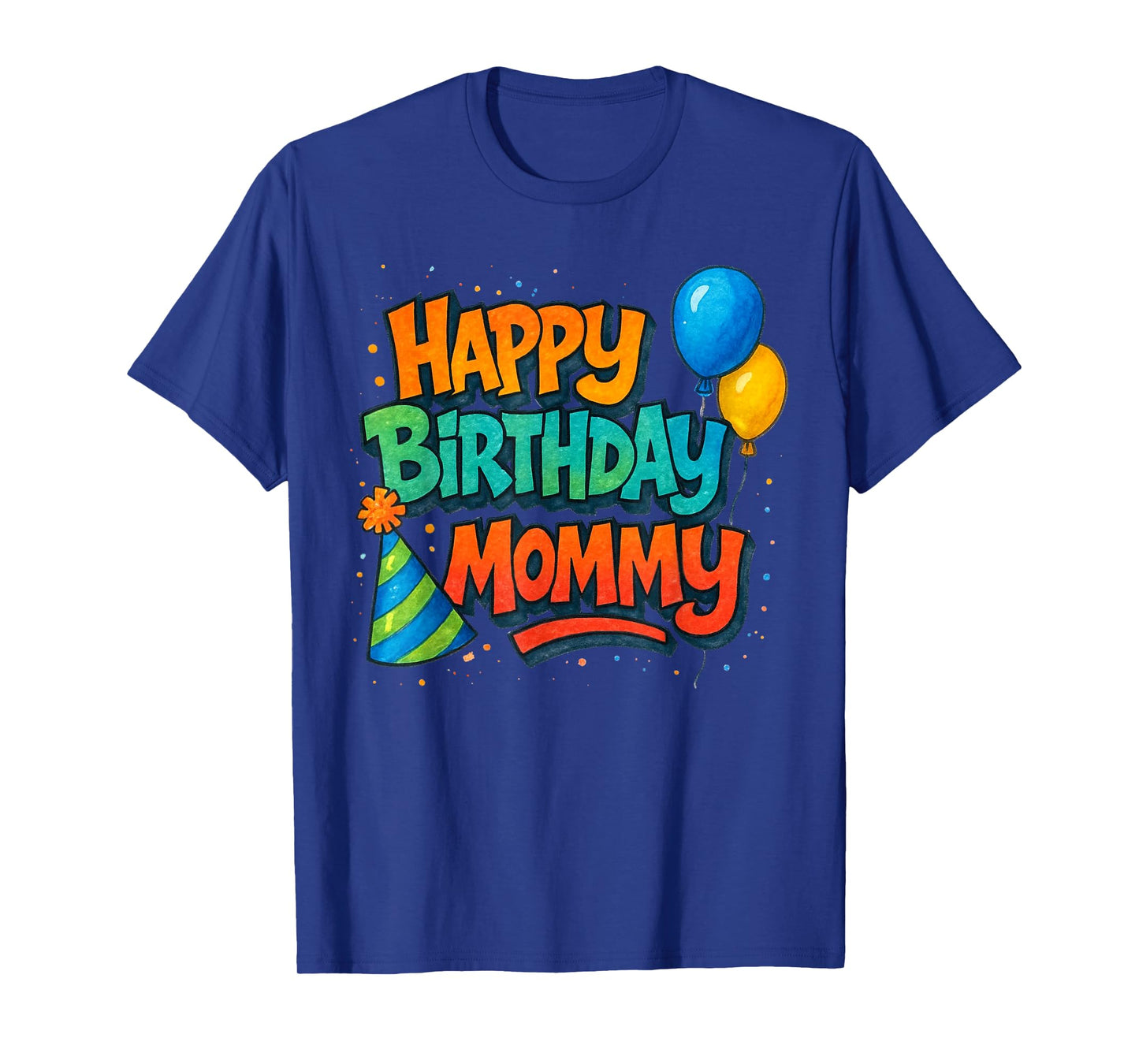 Happy Birthday Mommy Cute Toddler Mom's Birthday Gift T-Shirt