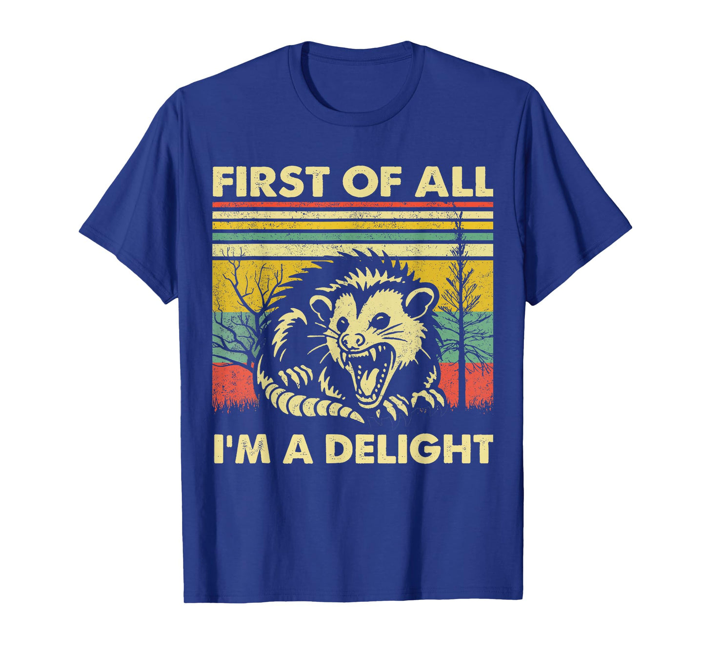 First Of All I'm A Delight Angry Opossum T-Shirt