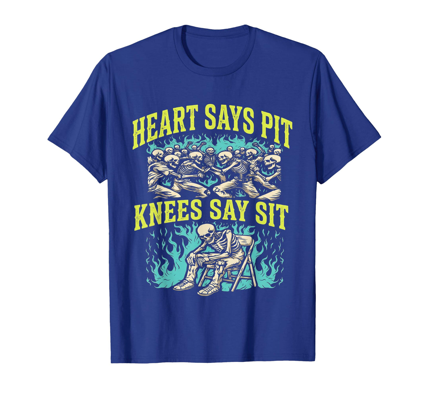 Heart Says Pit Knees Say Sit Skeleton Funny T-Shirt
