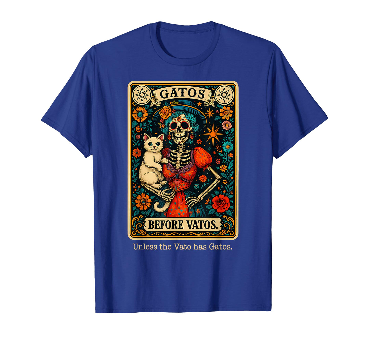 Gatos Before Vatos Unless The Vato Has Gatos Tarot Card T-Shirt