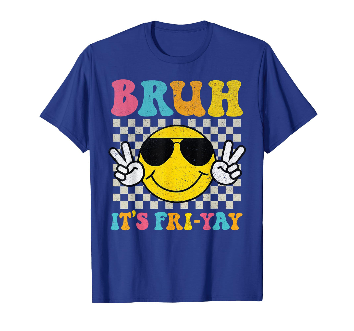 Bruh It's Fri-Yay Friday Weekend Smile Face Teacher Student T-Shirt
