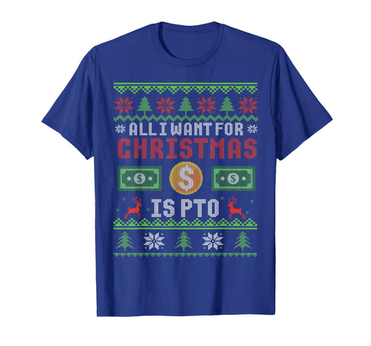 Funny All I Want for Christmas is PTO Matching Ugly T-Shirt