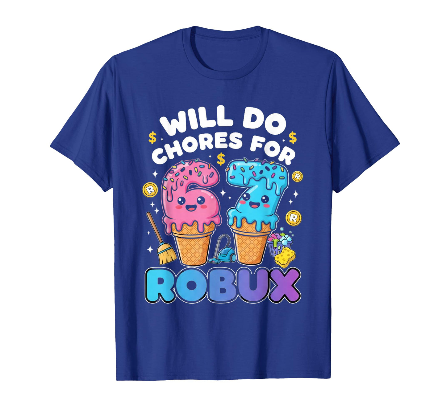 Will Do 67 Chores for Robux Funny Gamer 67 Meme T-Shirt