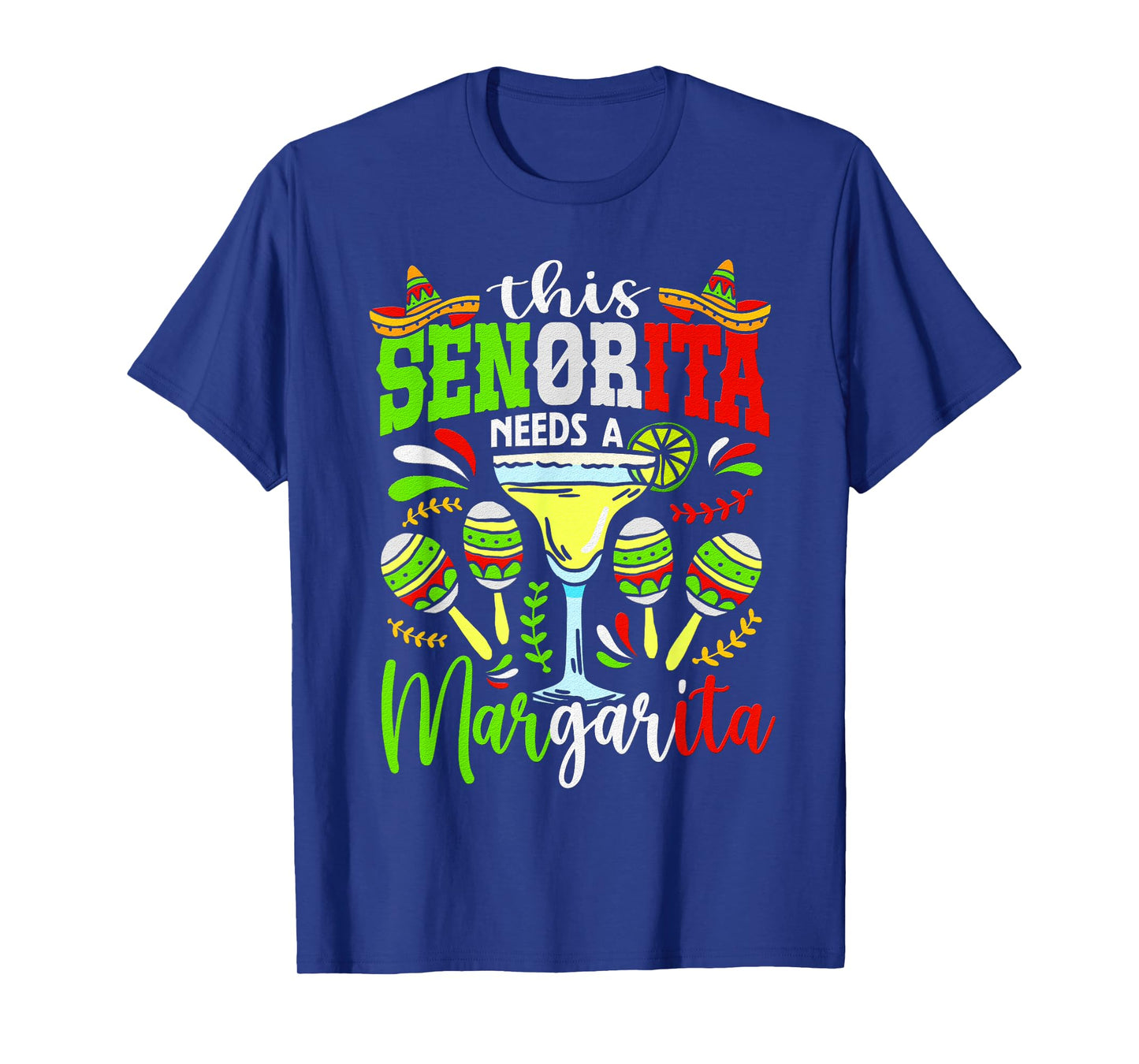 This Senorita Needs A Margarita Fiesta Mexico Cinco De Mayo T-Shirt