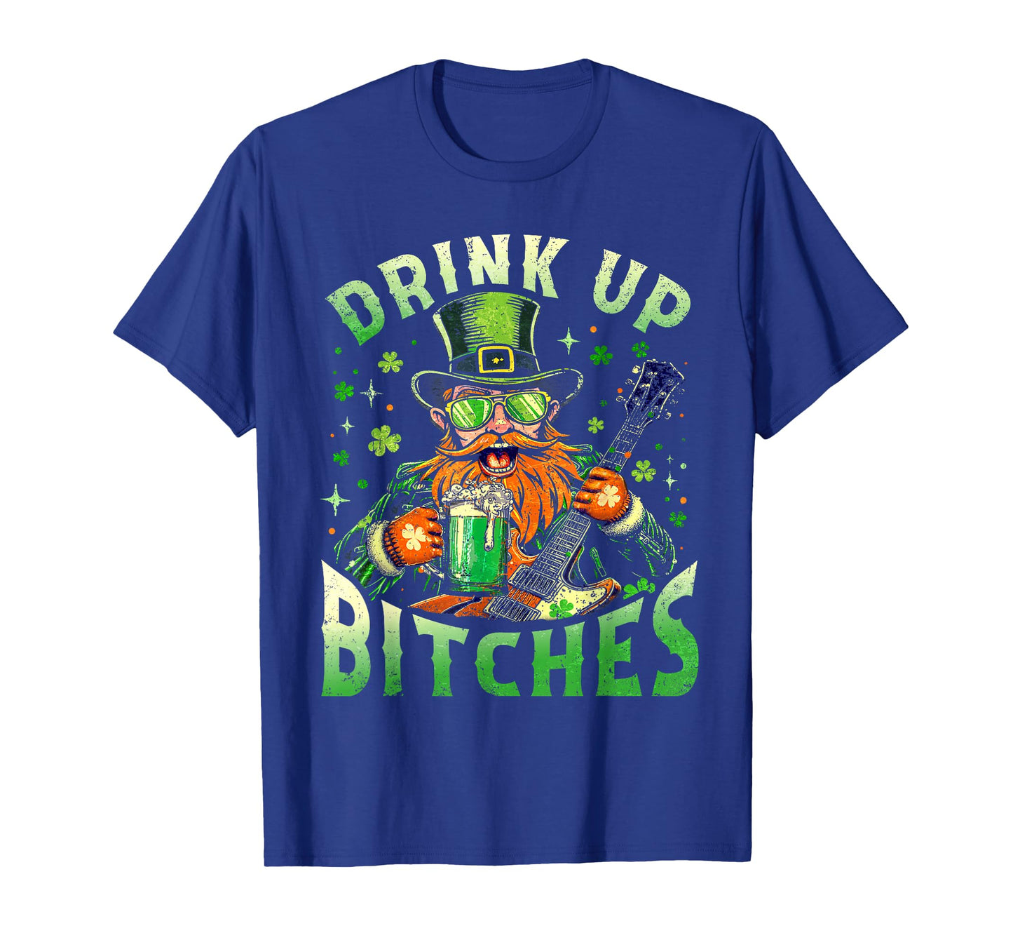 Bitches Drink Up Funny Drinking St. Patrick's Day Men Women T-Shirt