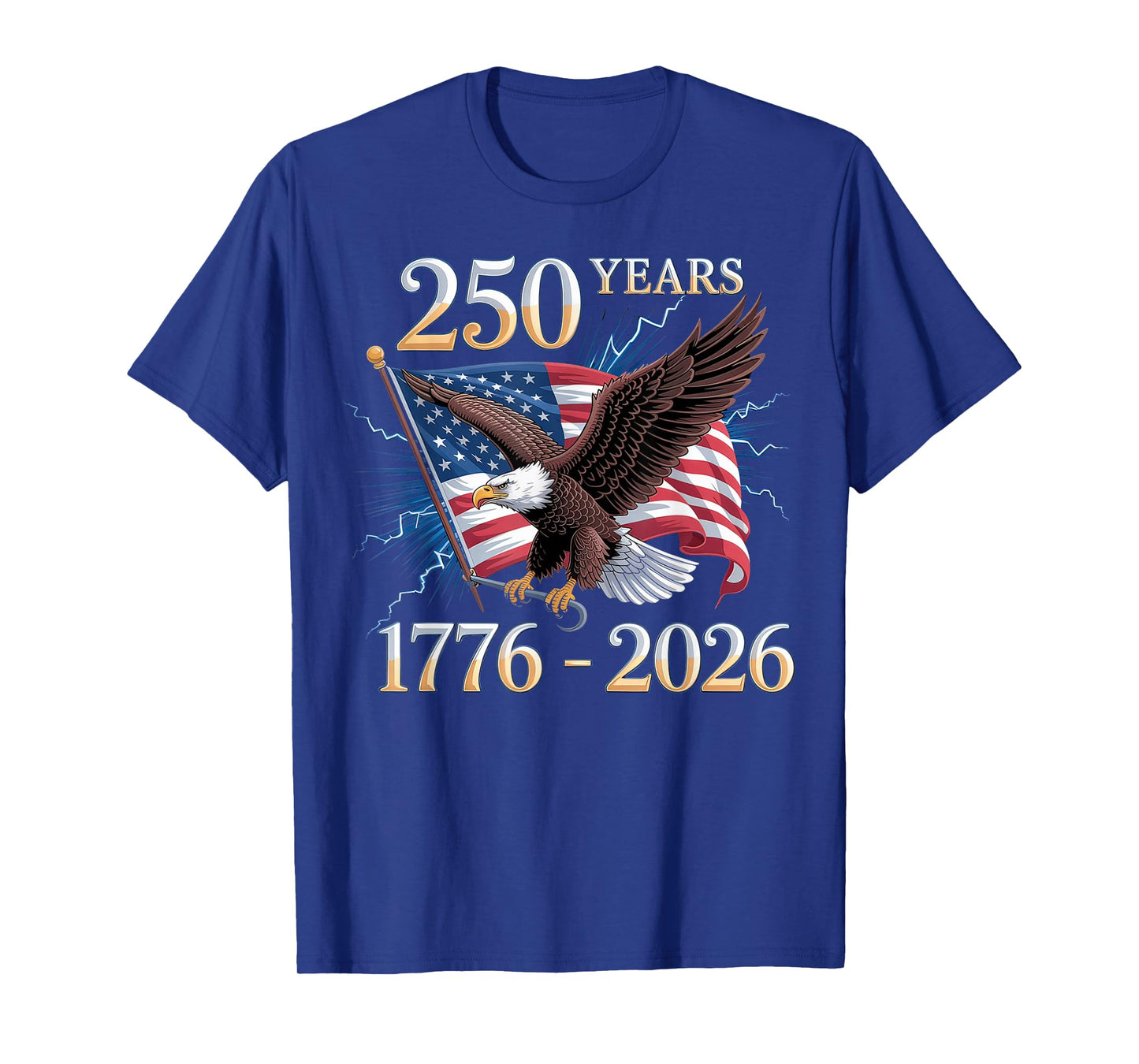Eagle and Flag 250 Years 1776-2026 250th Birthday T-Shirt