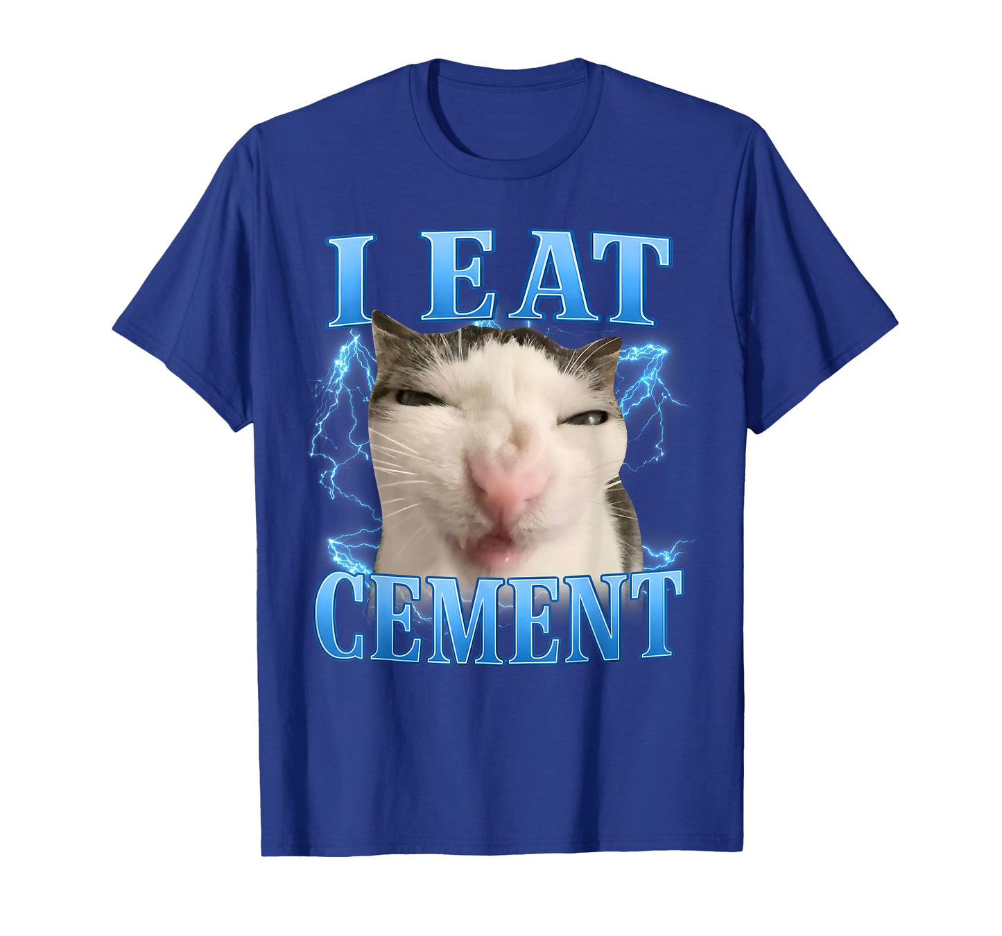 I Eat Cement Funny Cat Meme T-Shirt