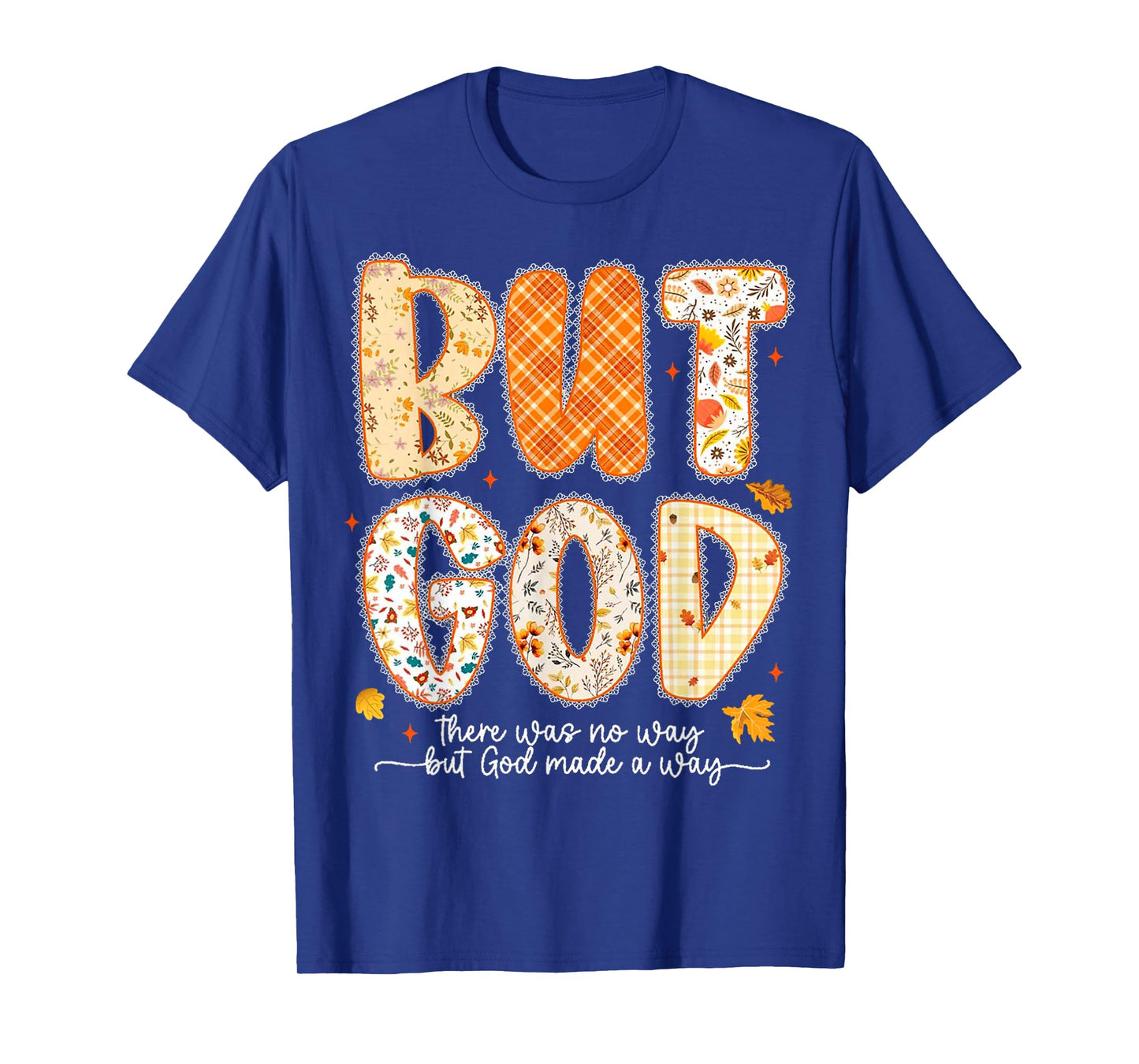 But God There was No Way But God Made A Way Jesus T-Shirt