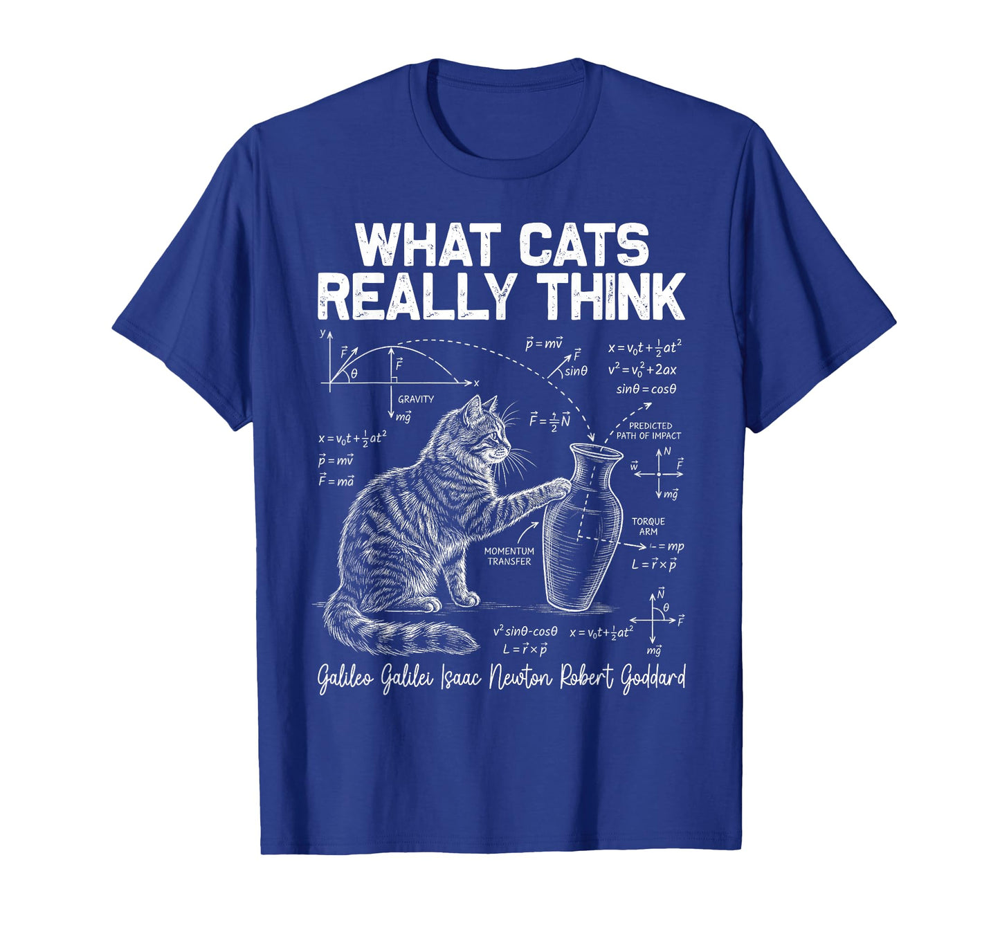 Funny Science Cat Physics Teacher What Cats Really Think T-Shirt