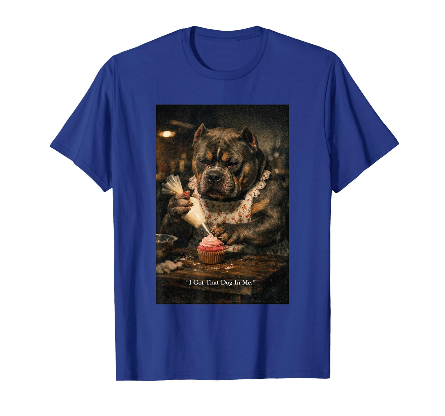 I Got That Dog in Me Funny Bulldog Baking Cupcake Baker Meme T-Shirt