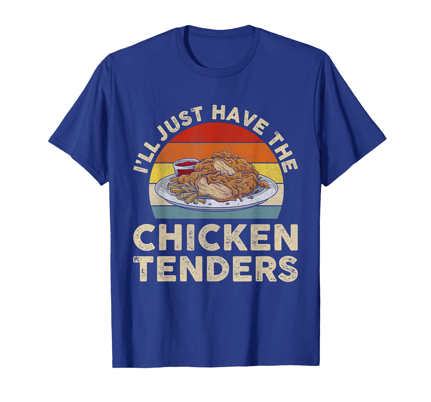Vintage I'll Just Have The Chicken Tenders T-Shirt