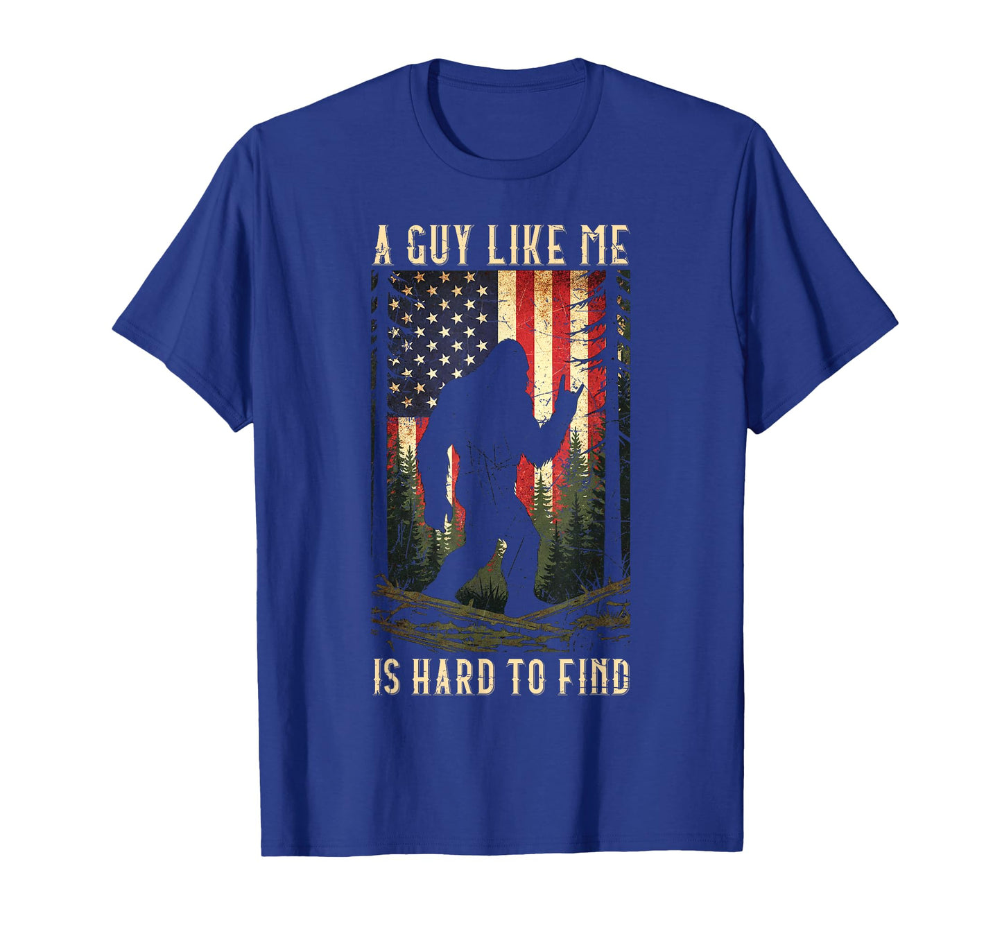 A Guy Like Me is Hard to Find Bigfoot Funny Hiking Sasquatch T-Shirt