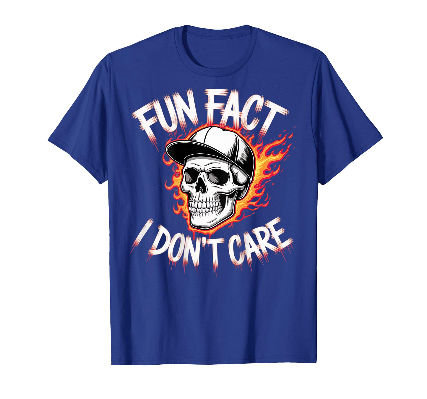 (ON Back) Sarcastic Humor Quote Funny Fun Fact I Don’t Care T-Shirt