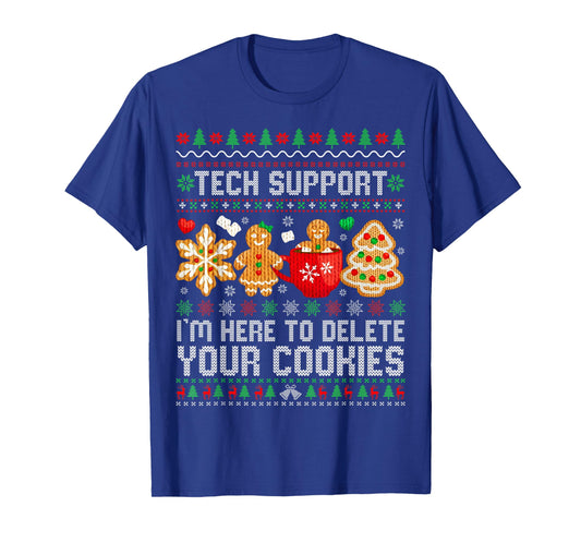 Christmas Tech Support Here to Delete Cookies Ugly Xmas T-Shirt